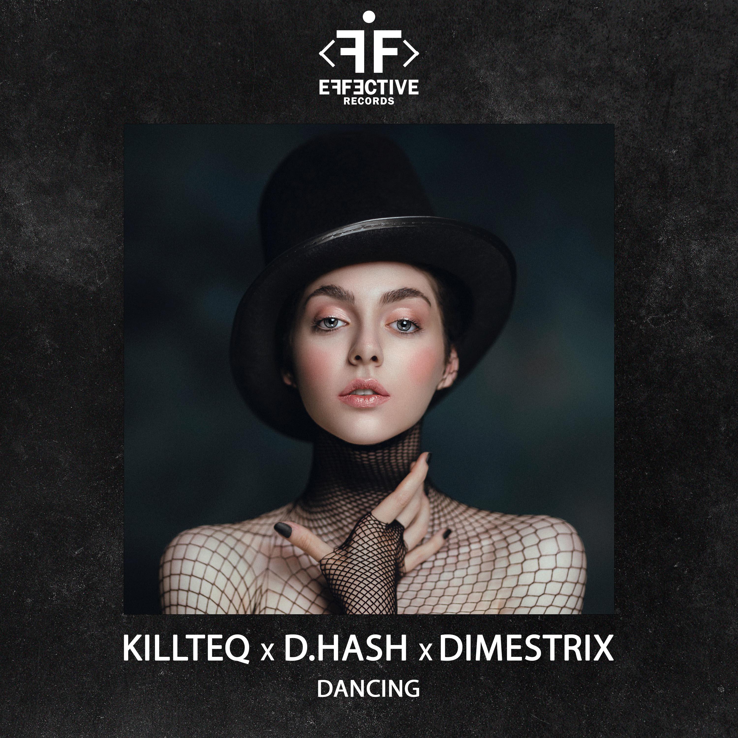 KiLLTEQ, DIMESTRIX, D.HASH - Dancing