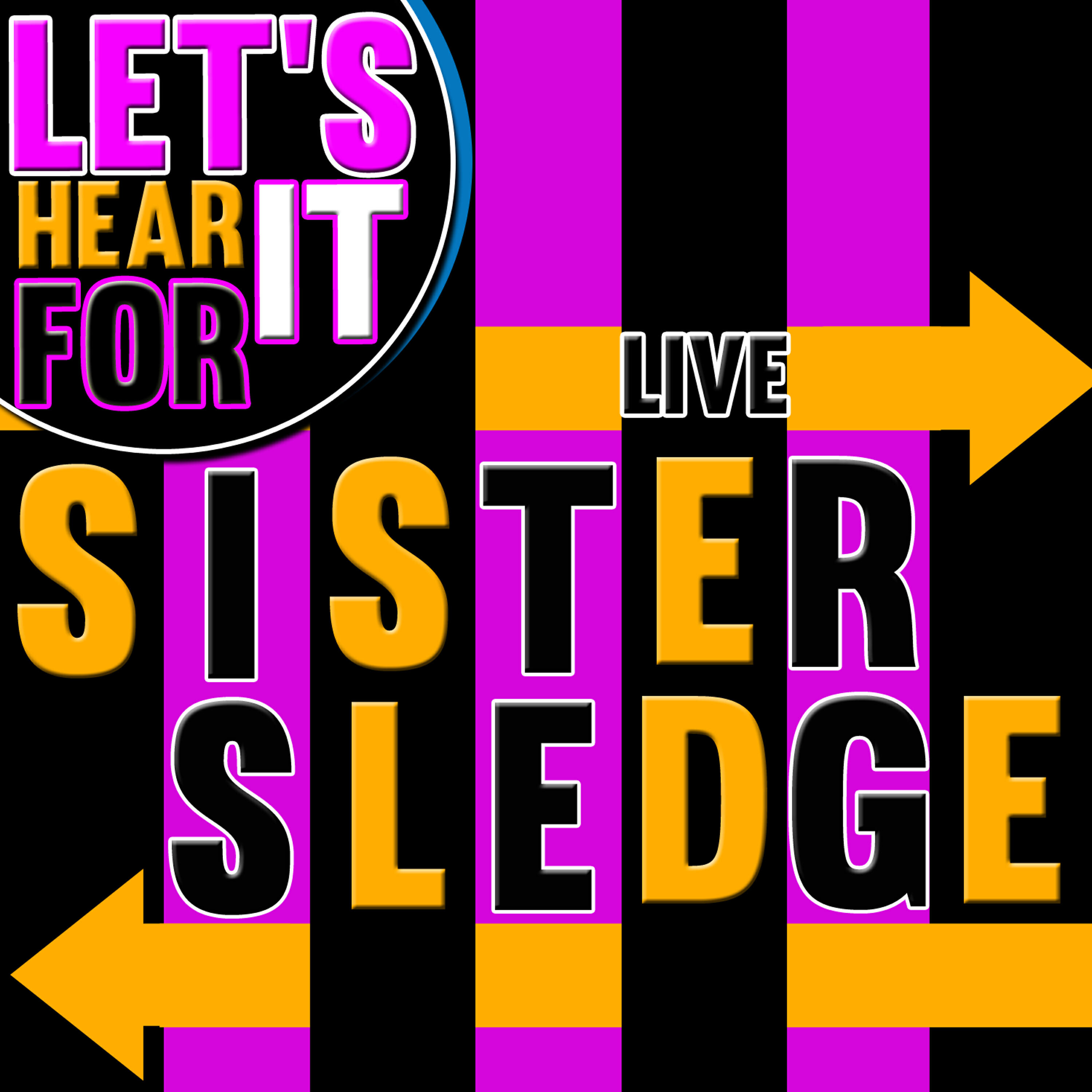 Релиз Let's Hear It for Sister Sledge (Live)