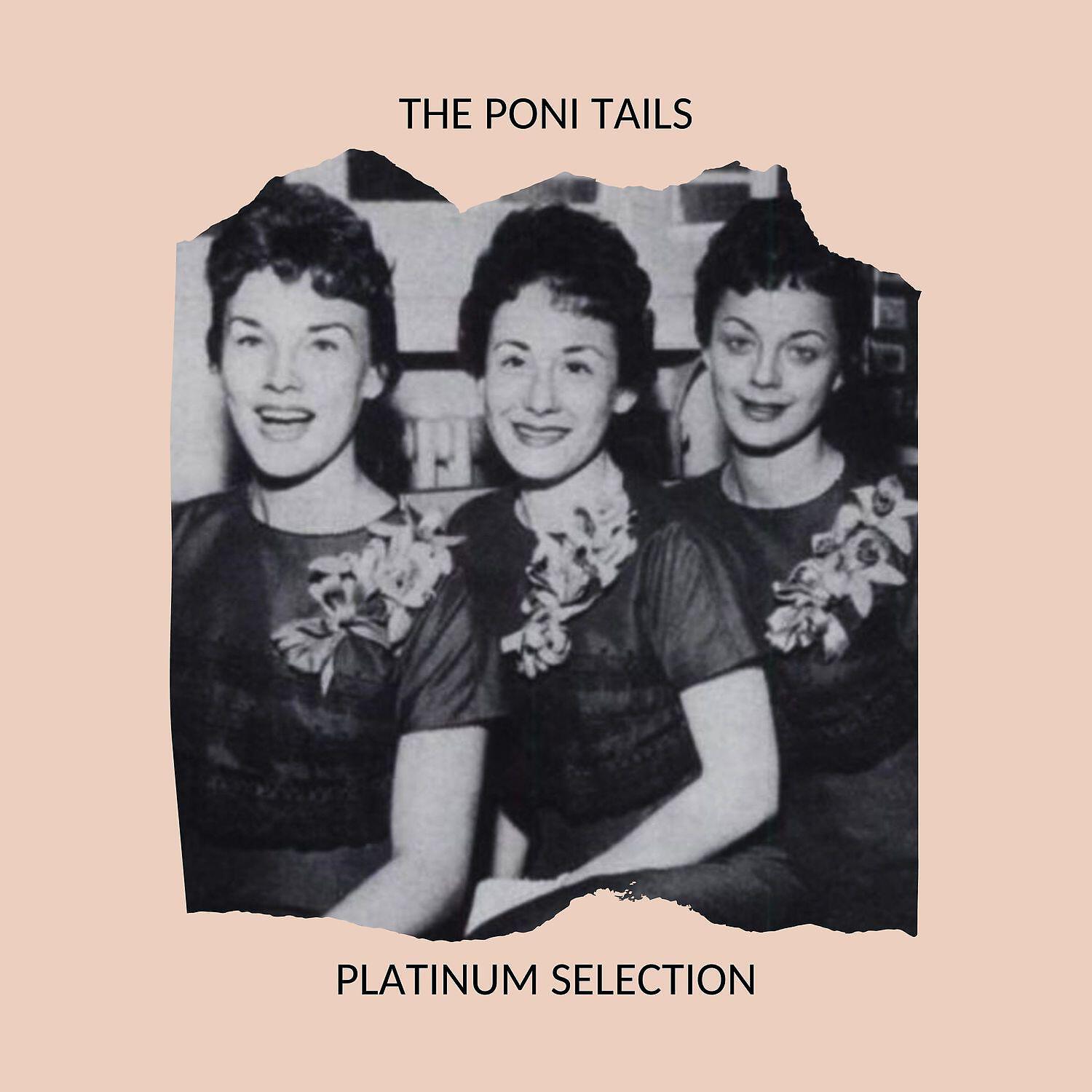 Релиз The Poni-Tails - Platinum Selection