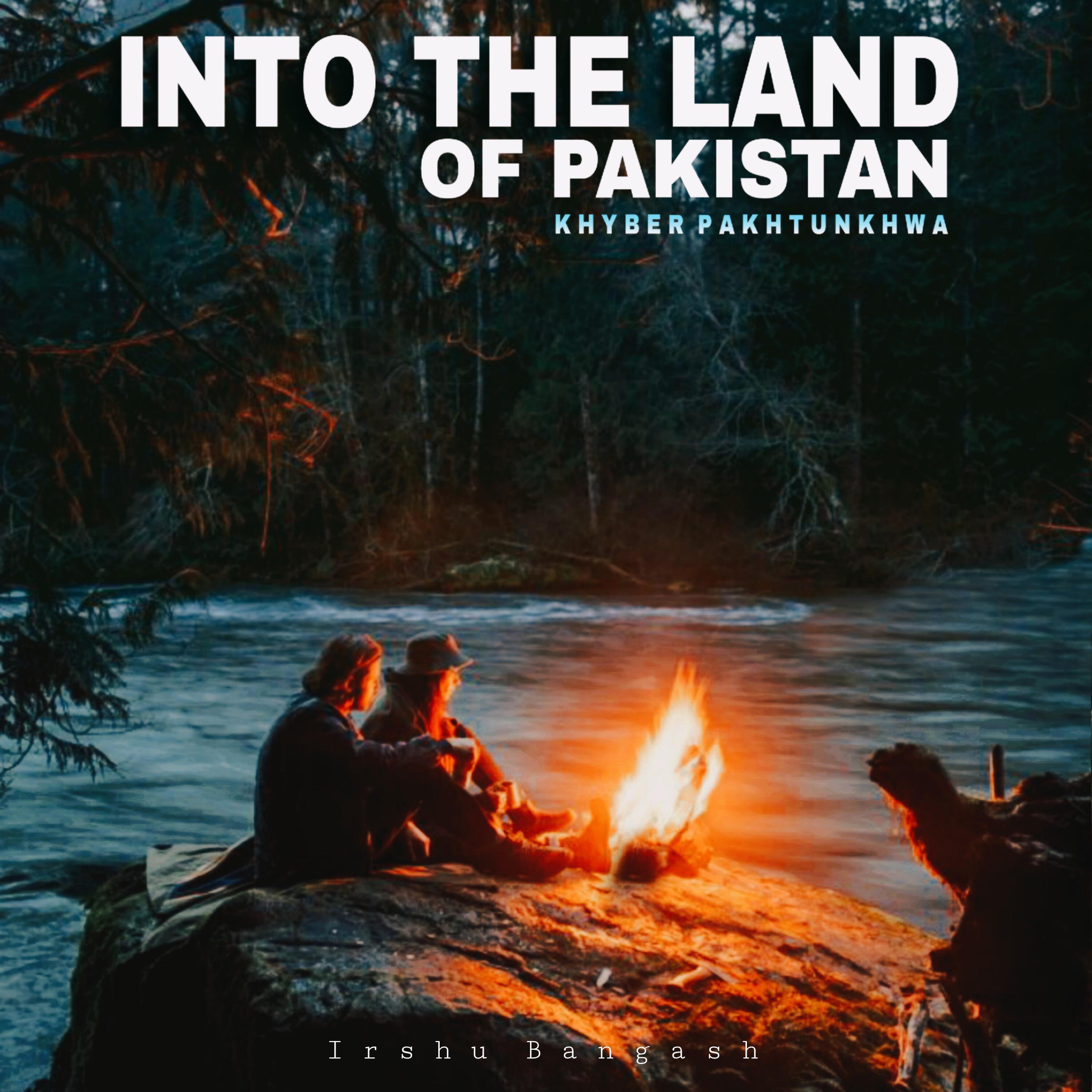 Релиз Into The Land Of Pakistan Khyber Pakhtunkhwa