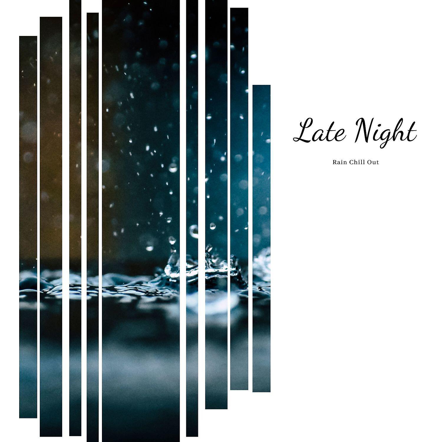 Релиз Late Night Rain Chill Out