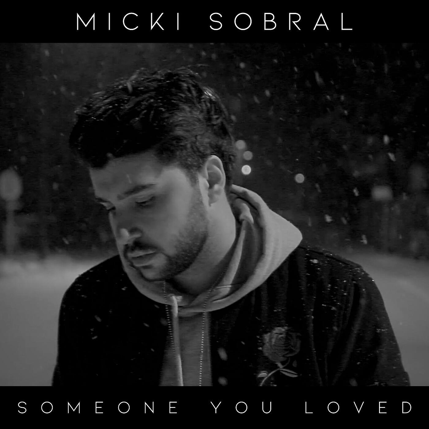 Micki Sobral - Someone You Loved