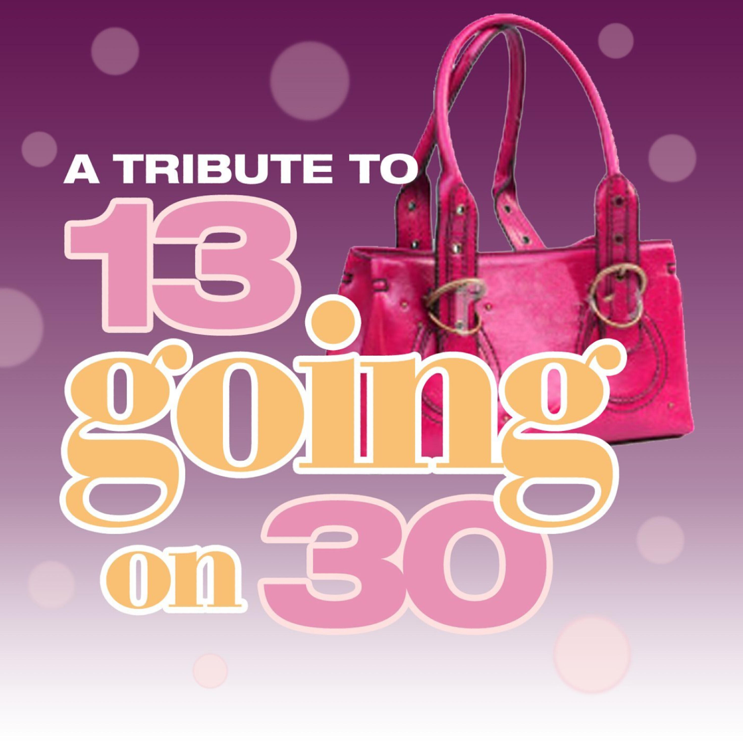 Релиз A Tribute To 13 Going On 30
