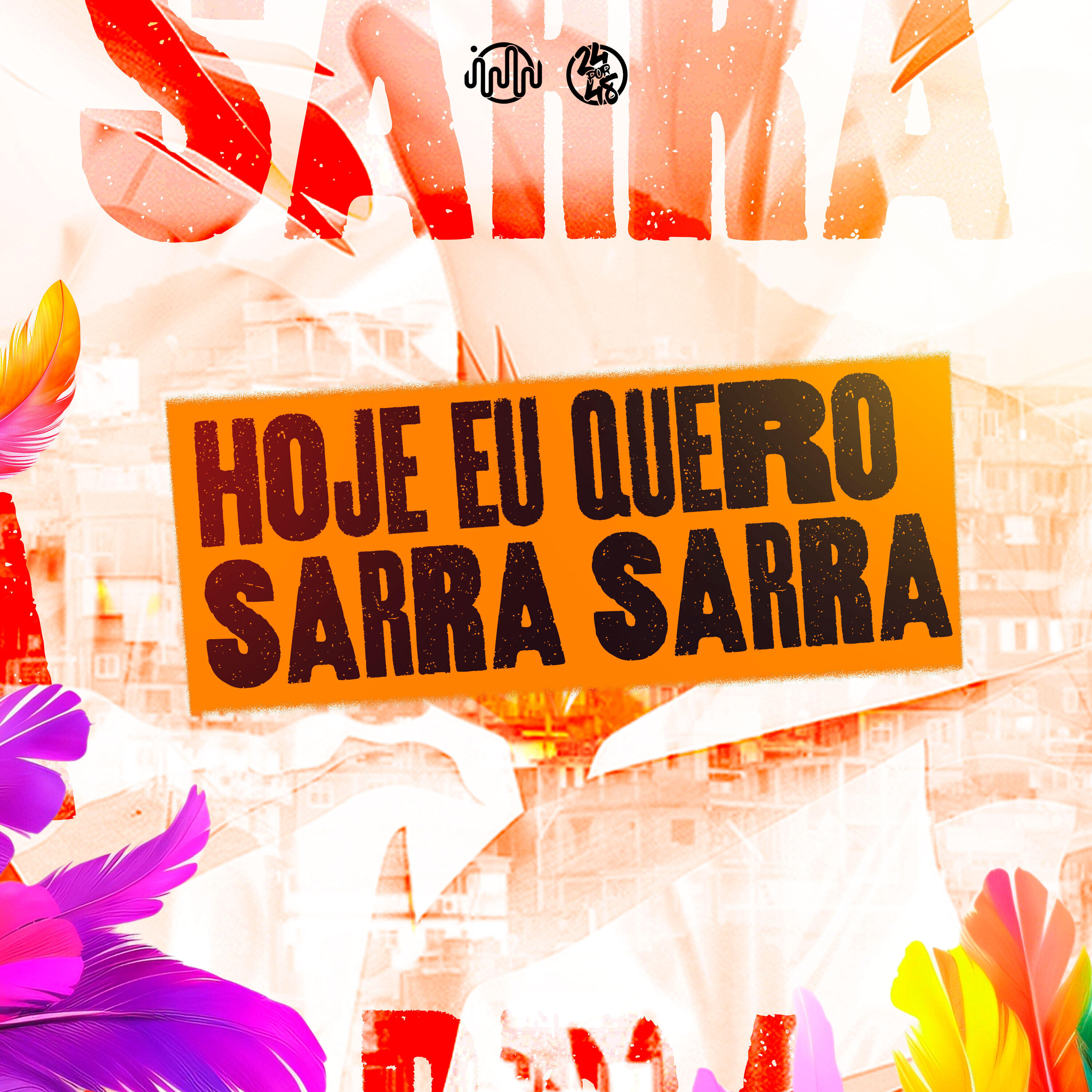 Постер альбома Hoje Eu Quero Sarra Sarra
