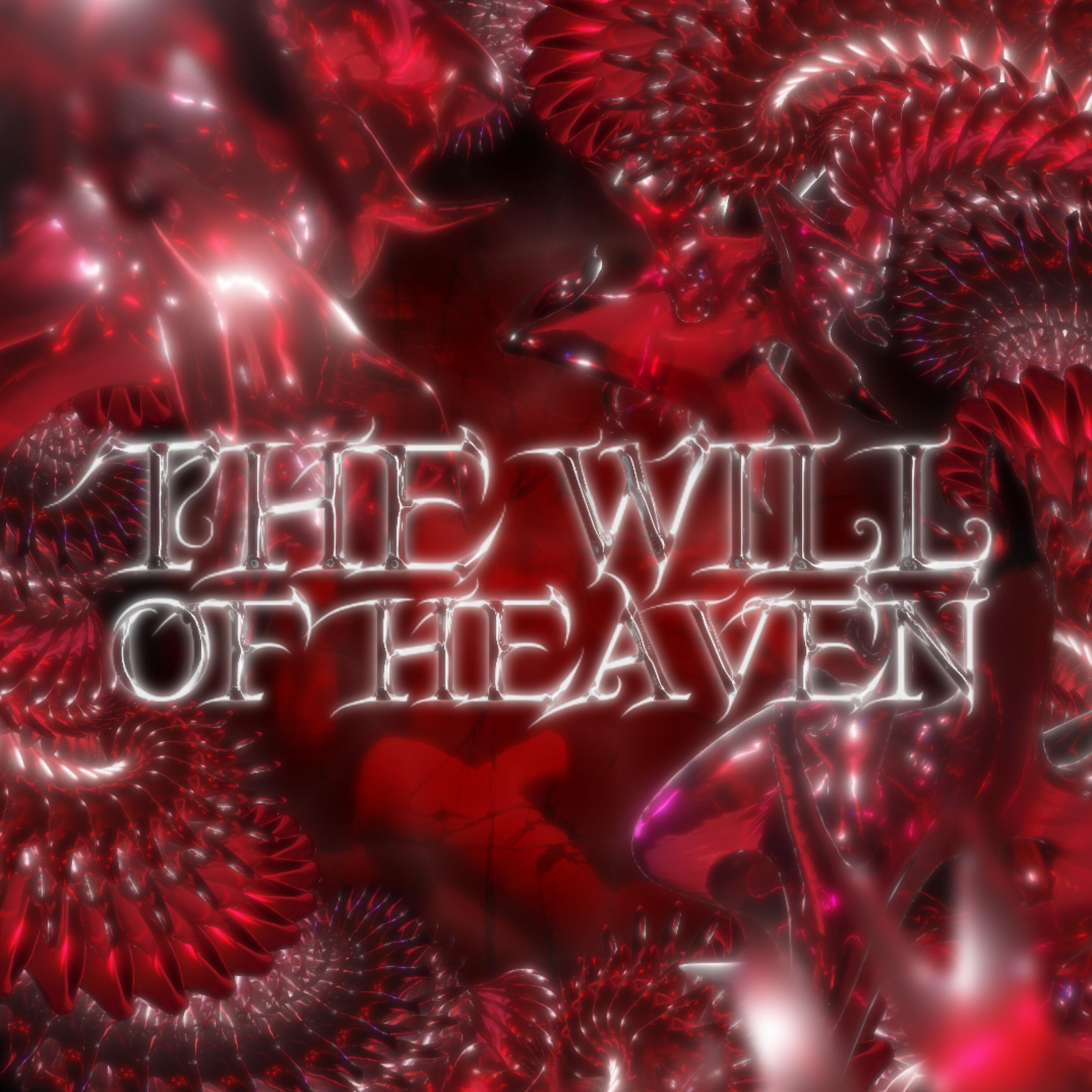 Релиз THE WILL OF HEAVEN