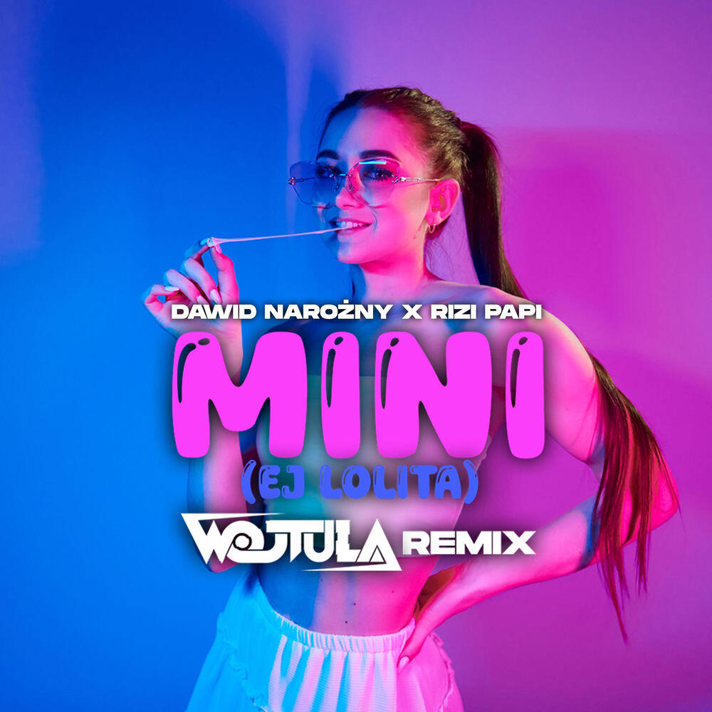 Релиз Mini (Ej Lolita) [Wojtula Remix]