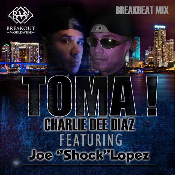 Релиз Toma! (feat. Joe Shock Lopez) [Breakbeat Mix]