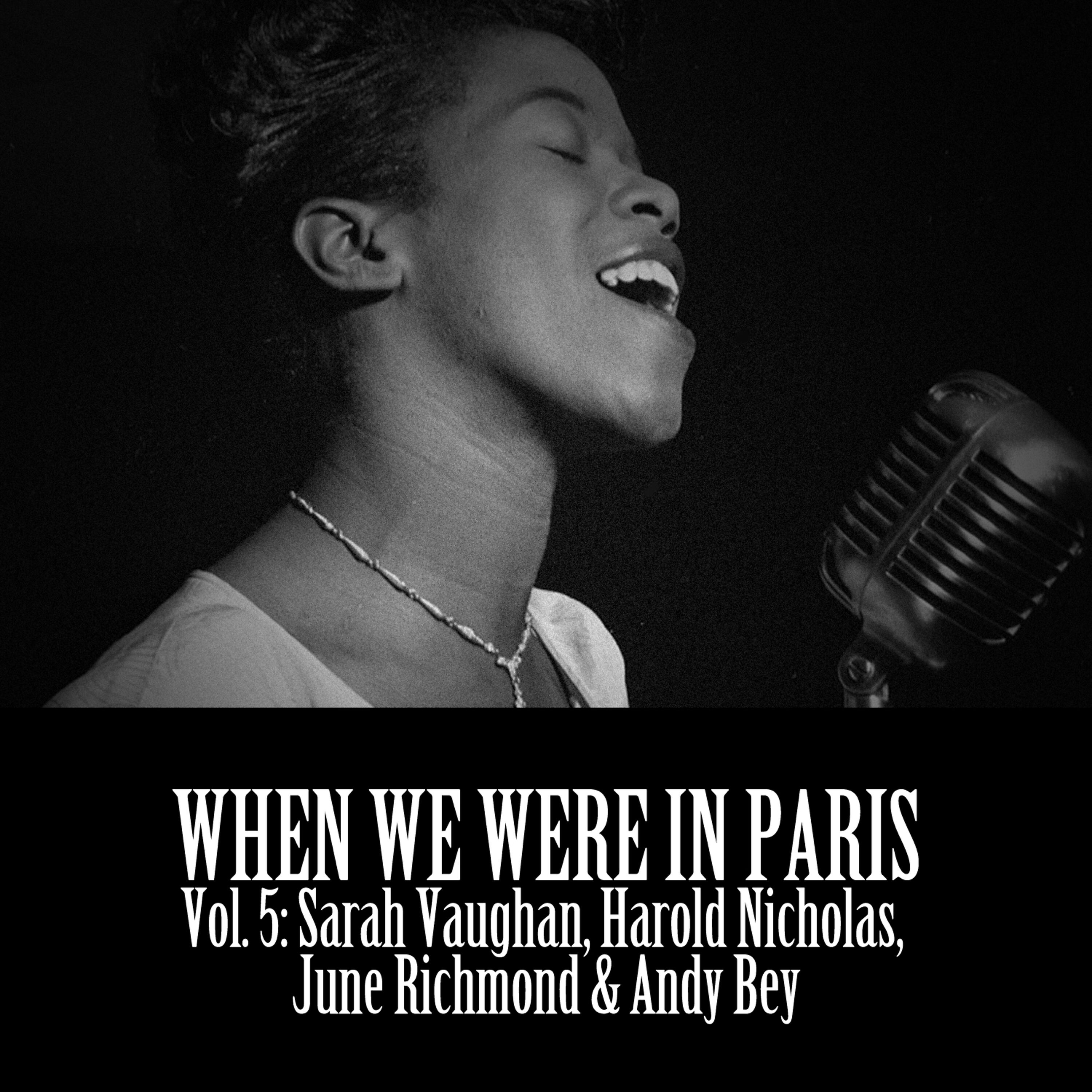 Релиз When We Were in Paris, Vol. 5: Sarah Vaughan, Harold Nicholas, June Richmond & Andy Bey