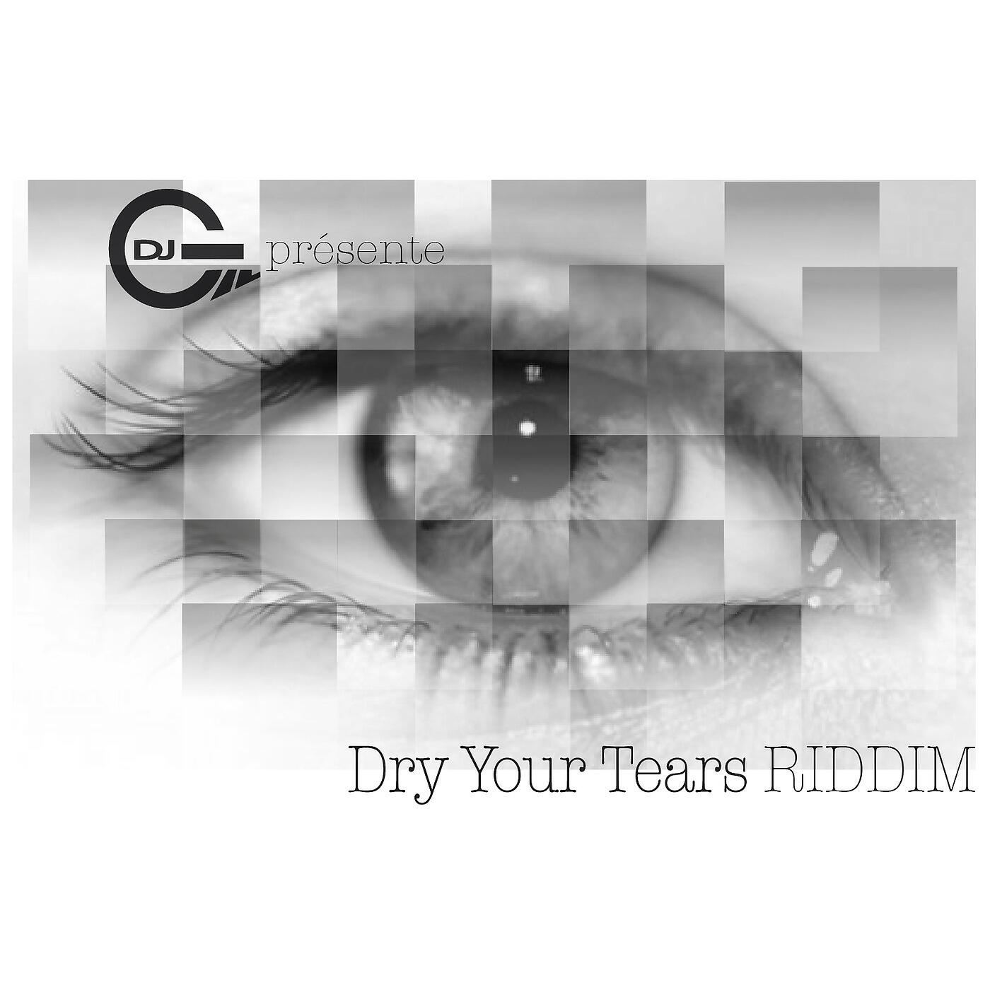 Постер альбома Dry Your Tears Riddim