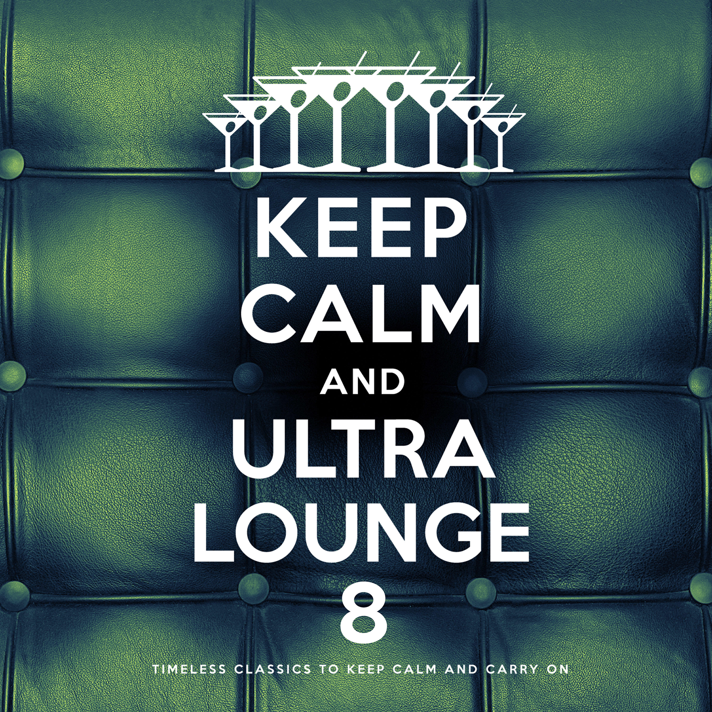 Постер альбома Keep Calm and Ultra Lounge 8