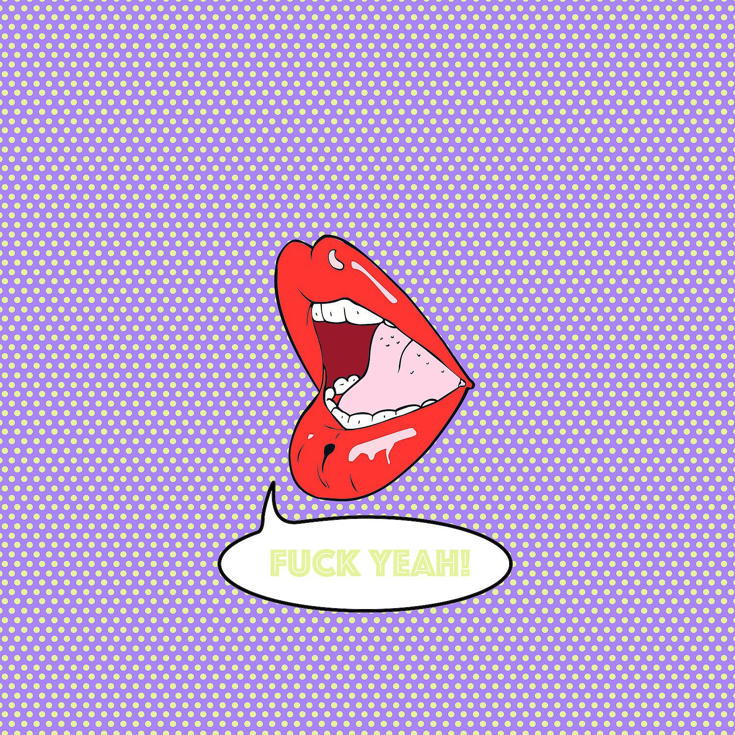 Релиз Fuck Yeah!
