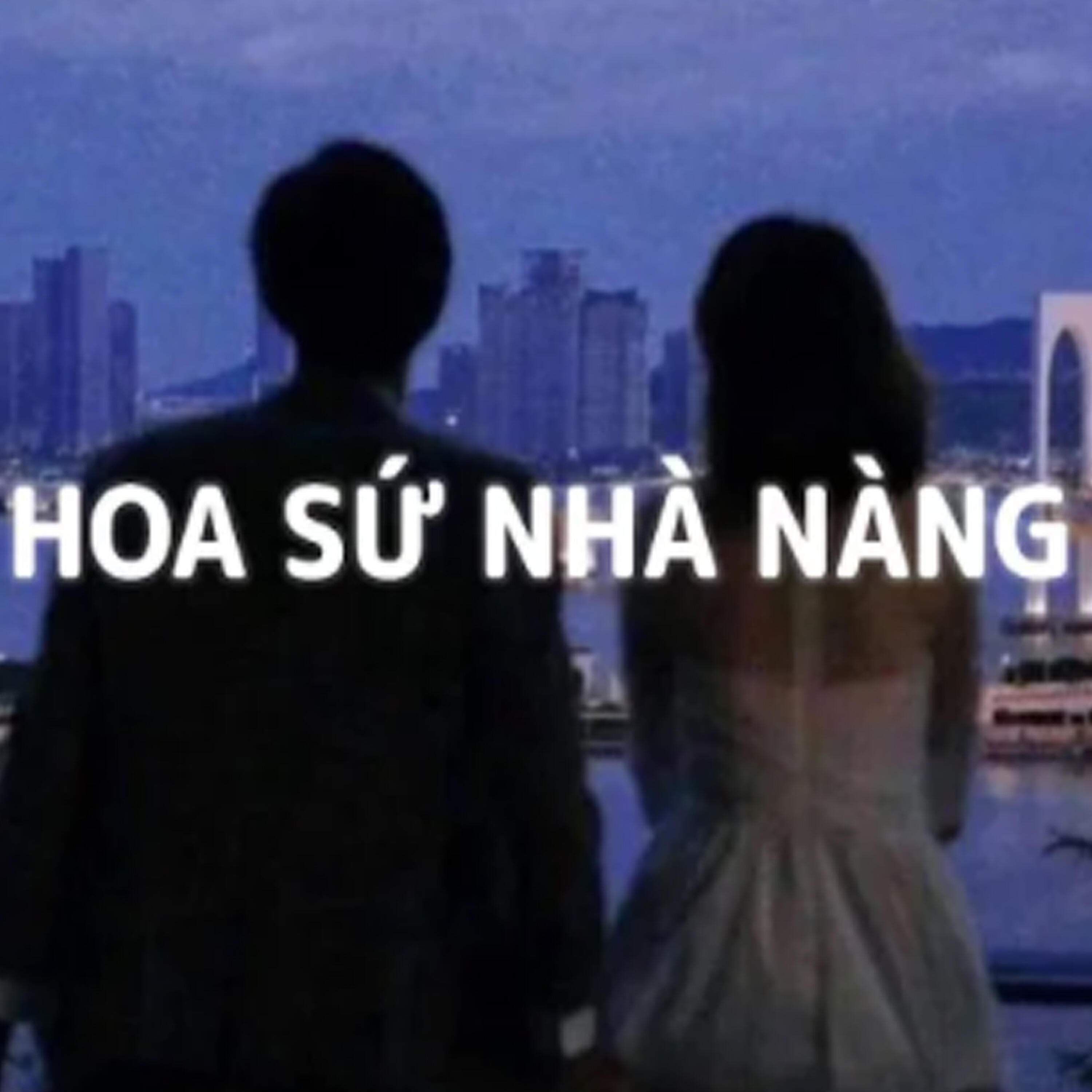 Релиз Hoa Sứ Nhà Nàng (Lofi)