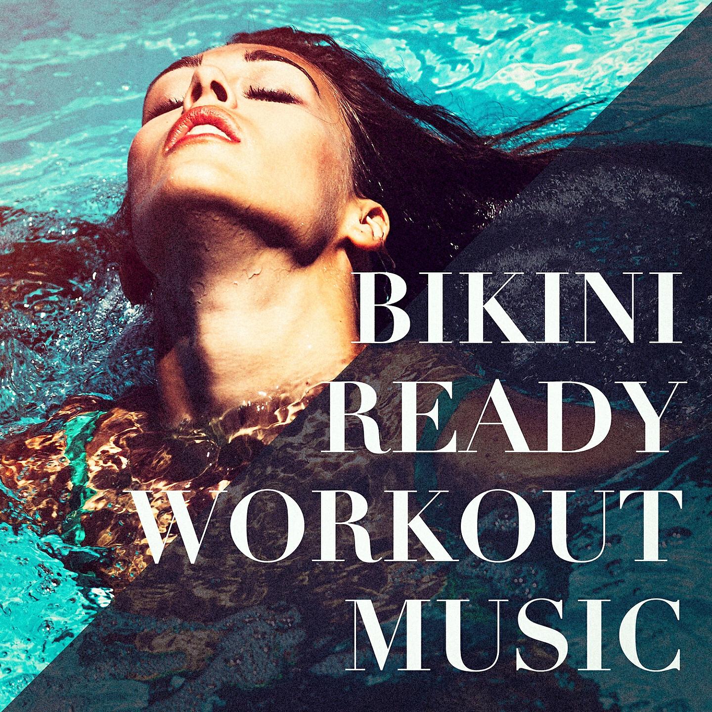Релиз Bikini Ready Workout Music