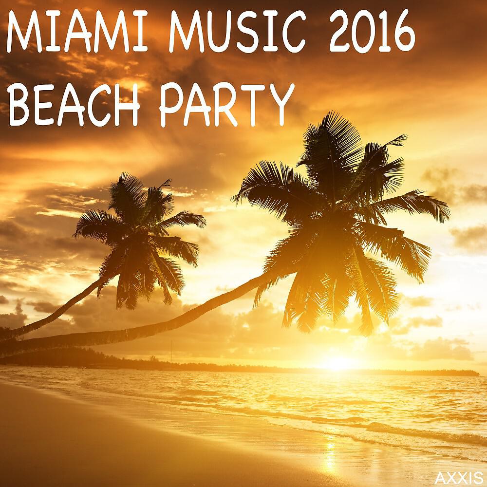 Релиз Miami Music 2016 Beach Party