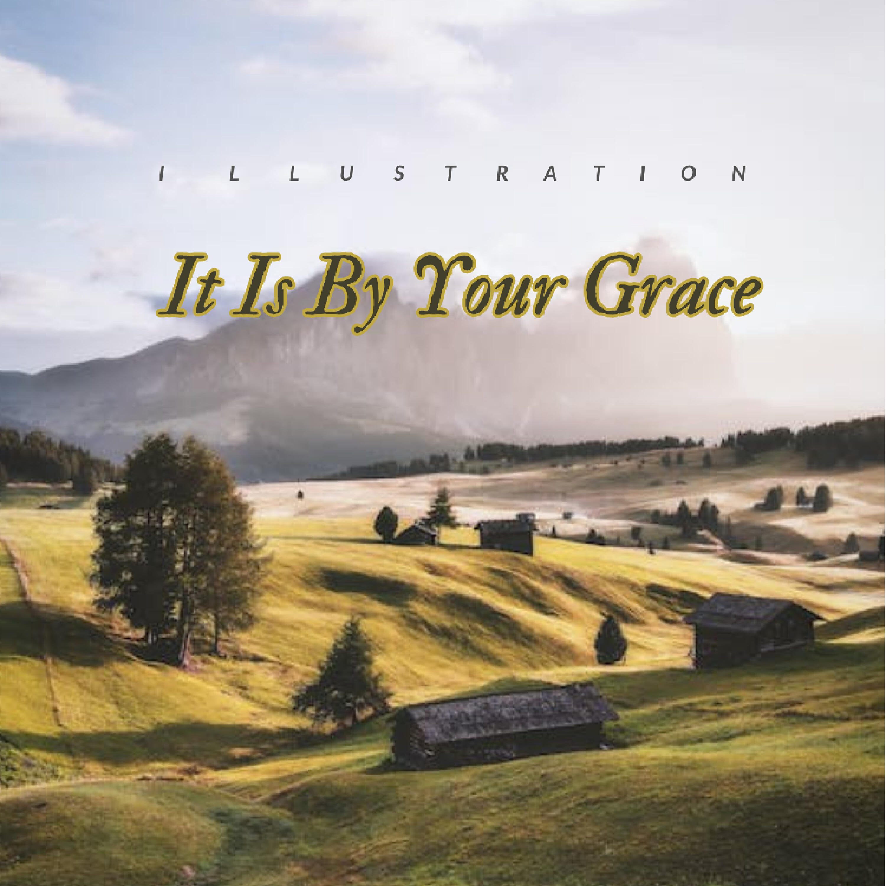 Релиз It Is By Your Grace
