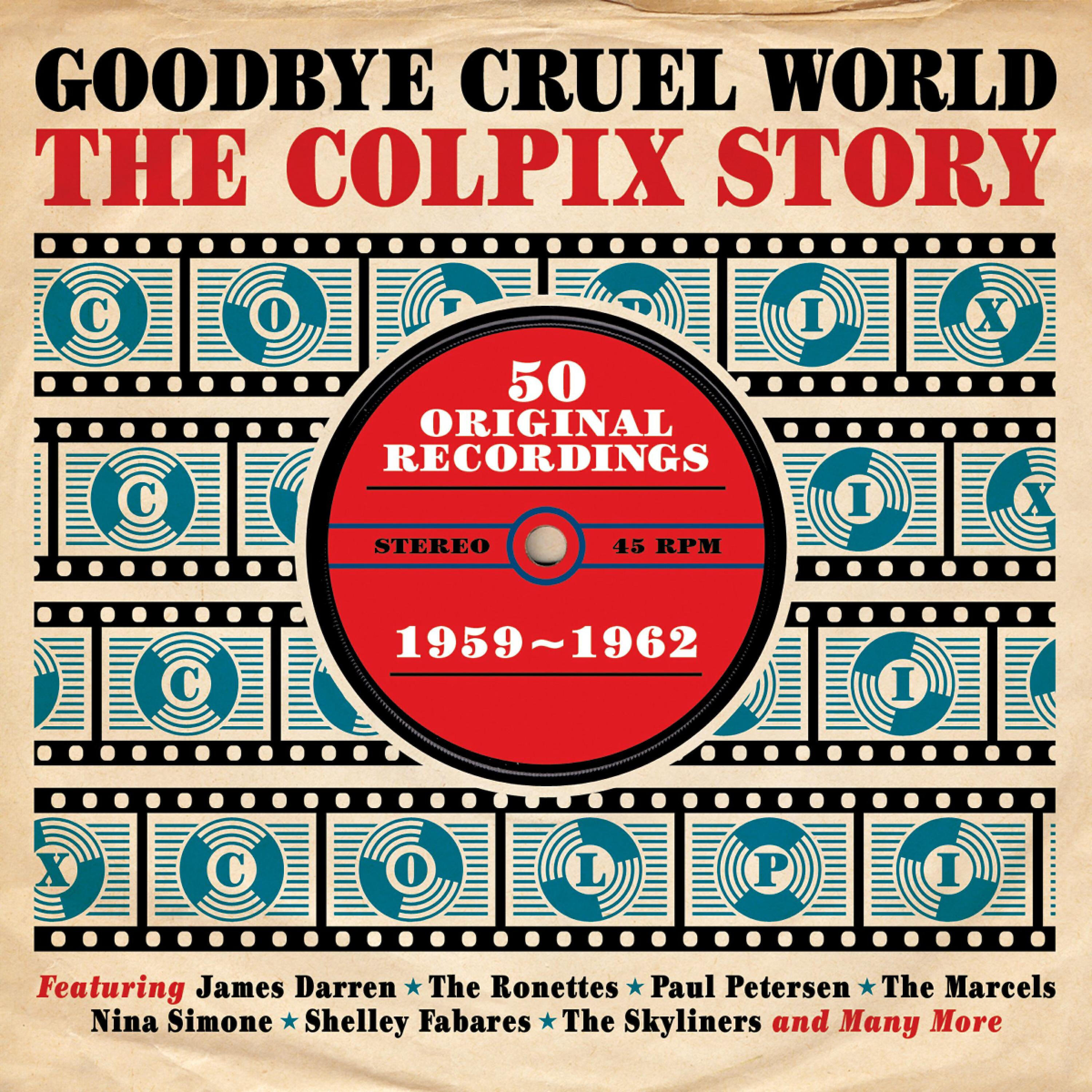 Релиз Goodbye Cruel World: The Colpix Story '59-'62