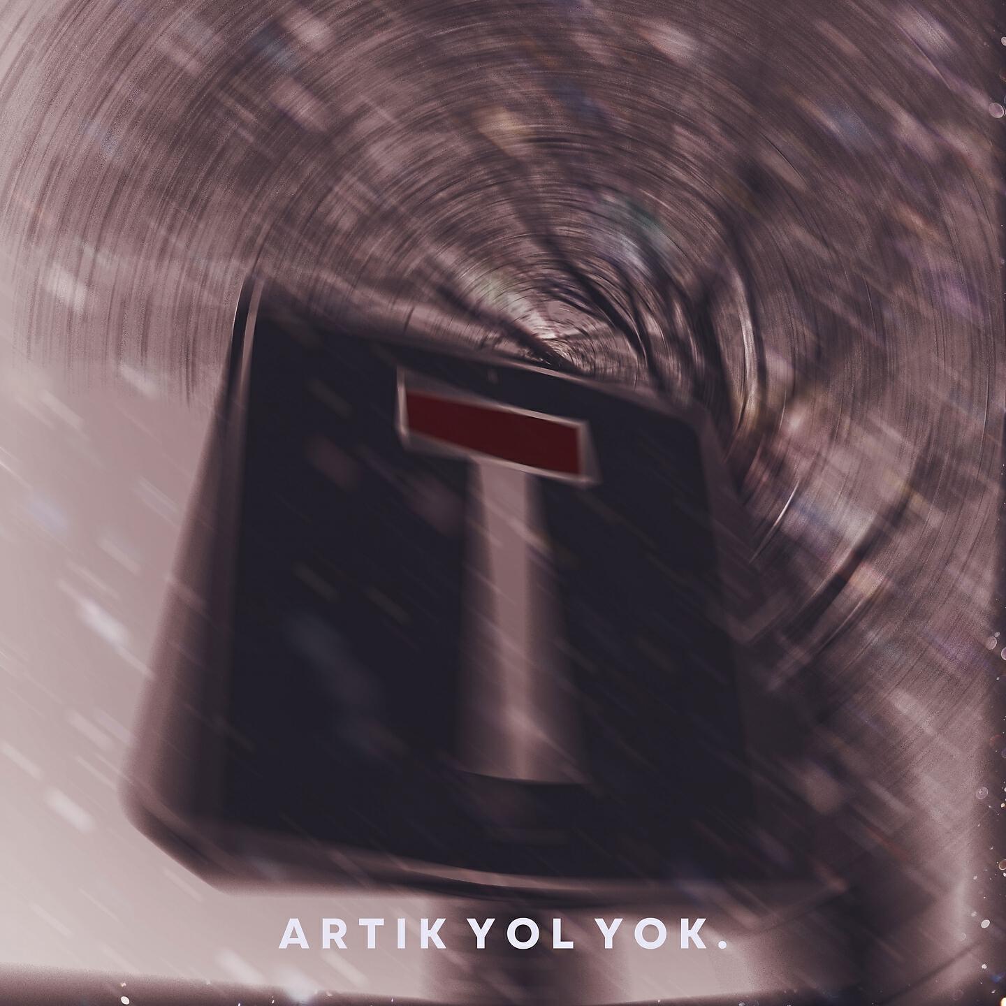 Релиз Artık Yol Yok