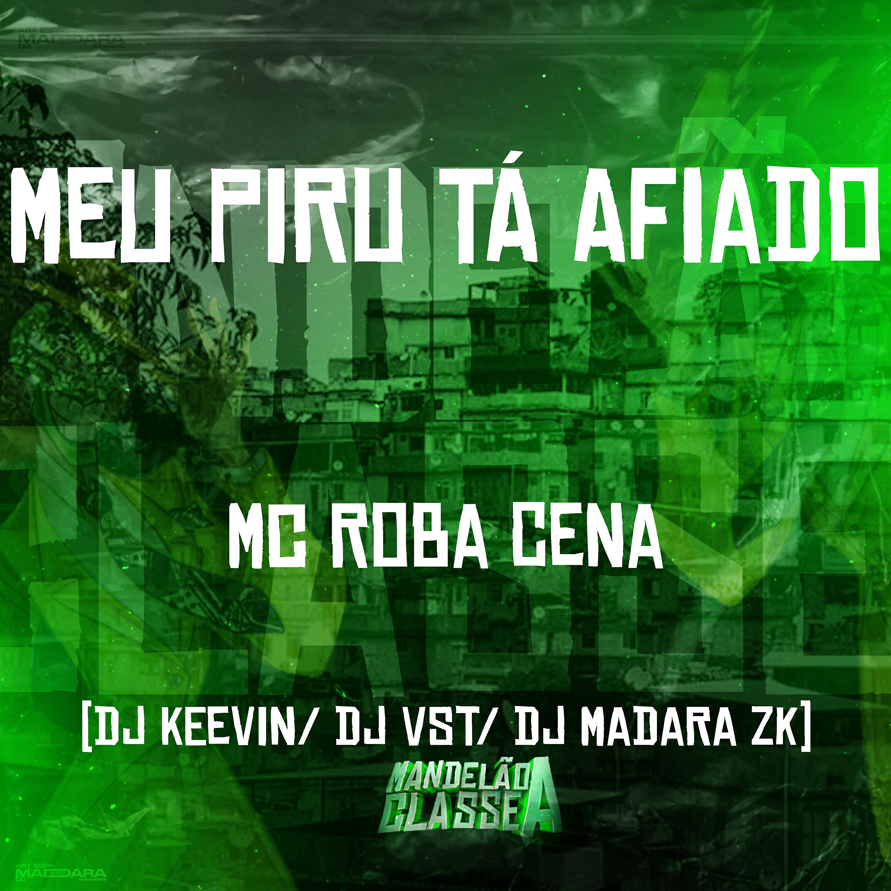 Альбом Meu Piru Tá Afiado исполнителя DJ VST, Mc Roba Cena, Dj Keevin, DJ Madara Zk