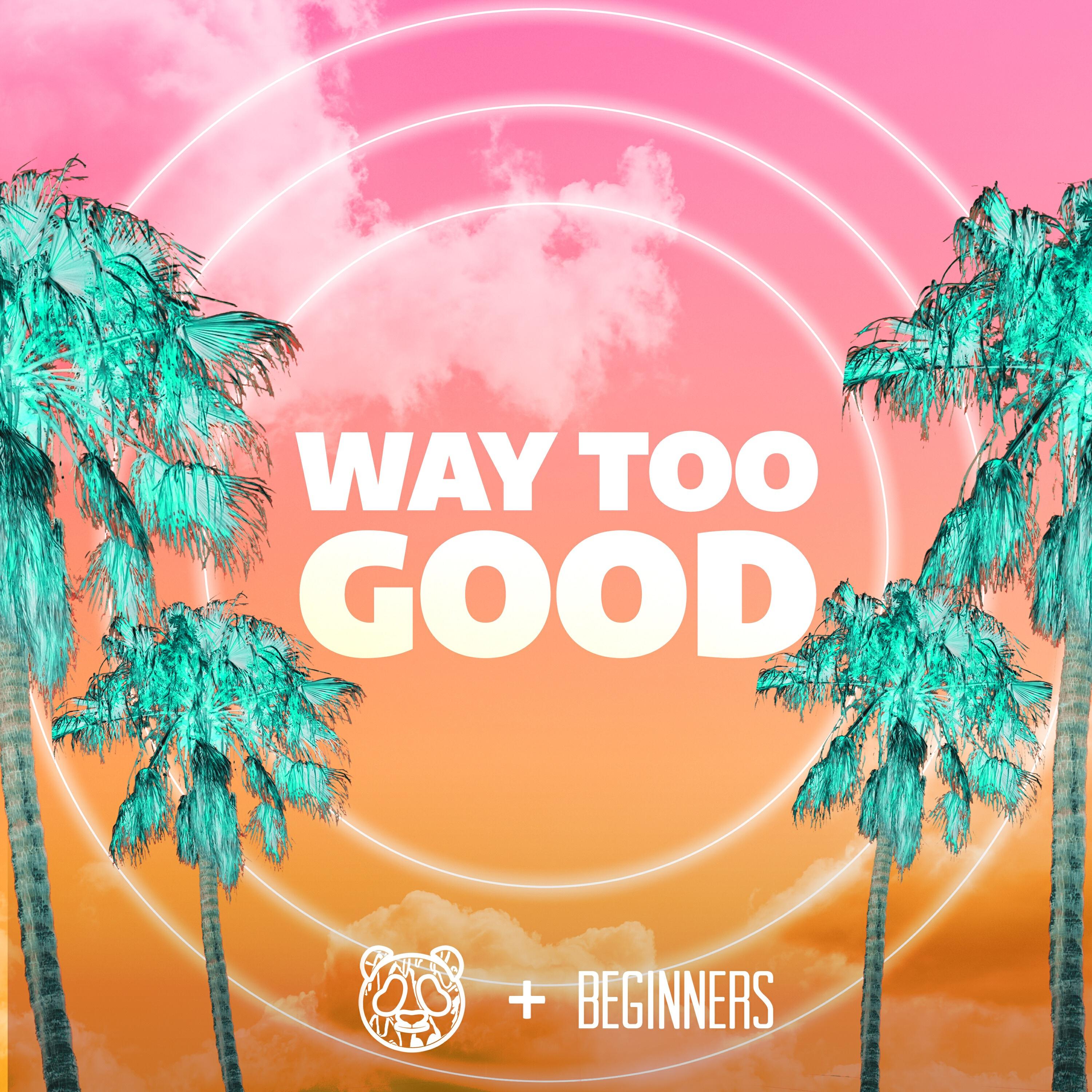 Релиз Way Too Good