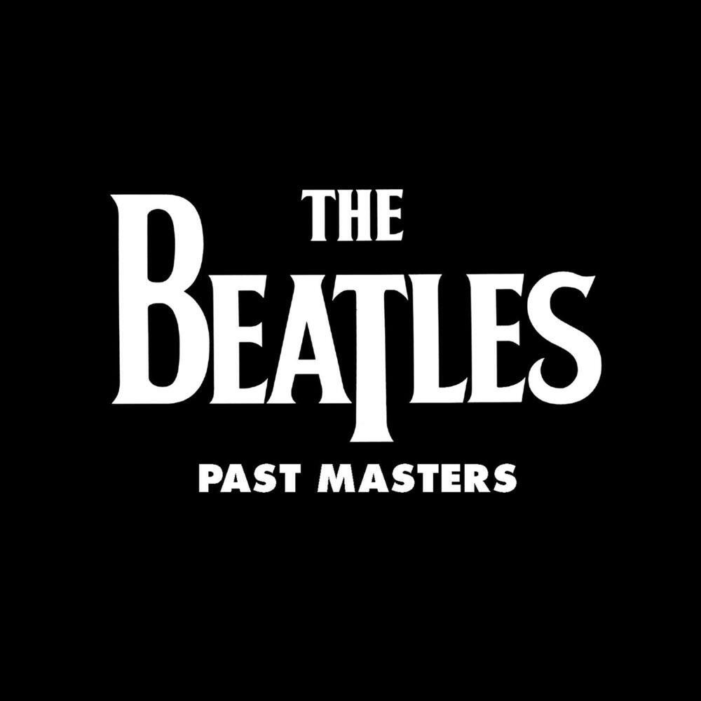 Релиз Past Masters (Vols. 1 & 2 / Remastered)