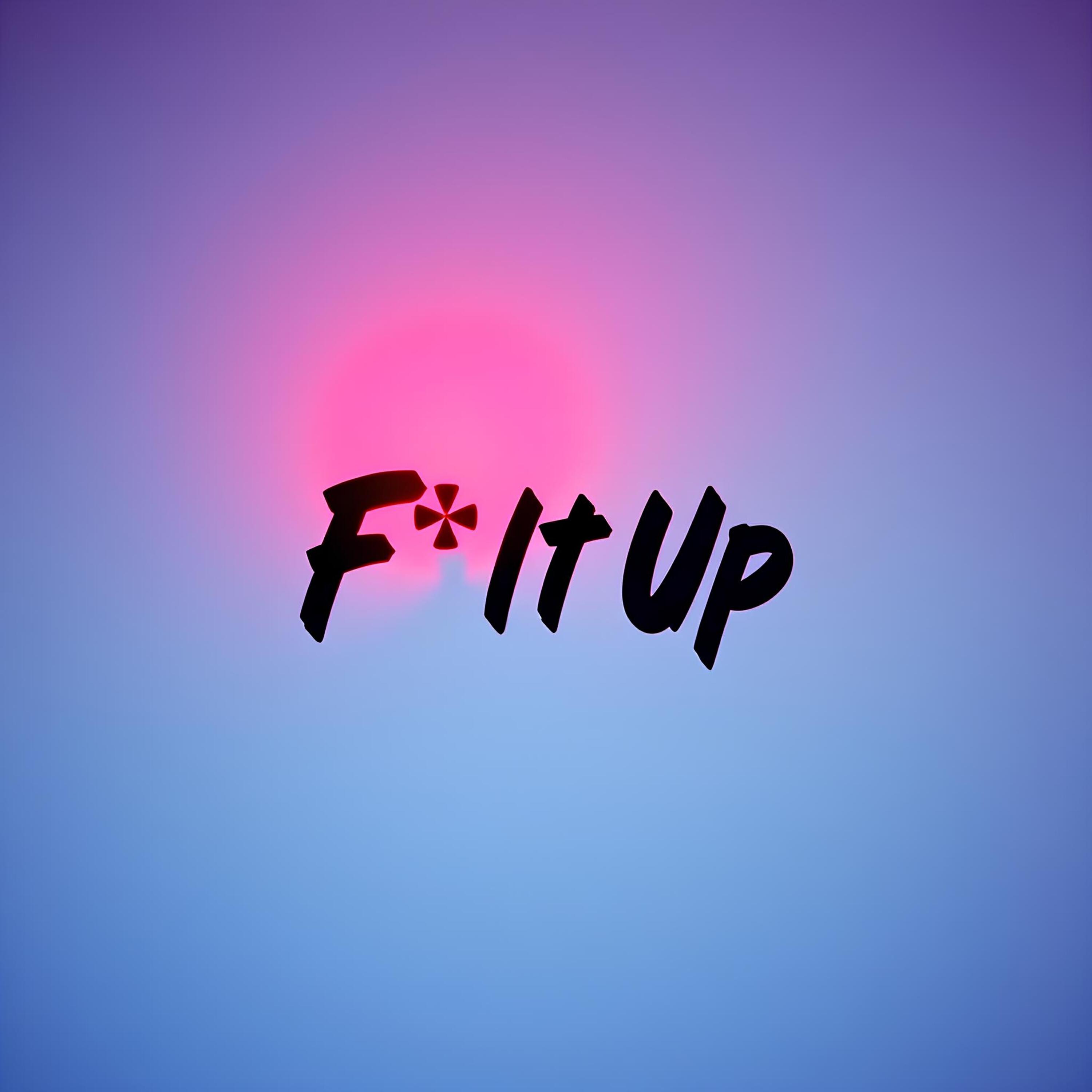 Релиз Fuck It Up