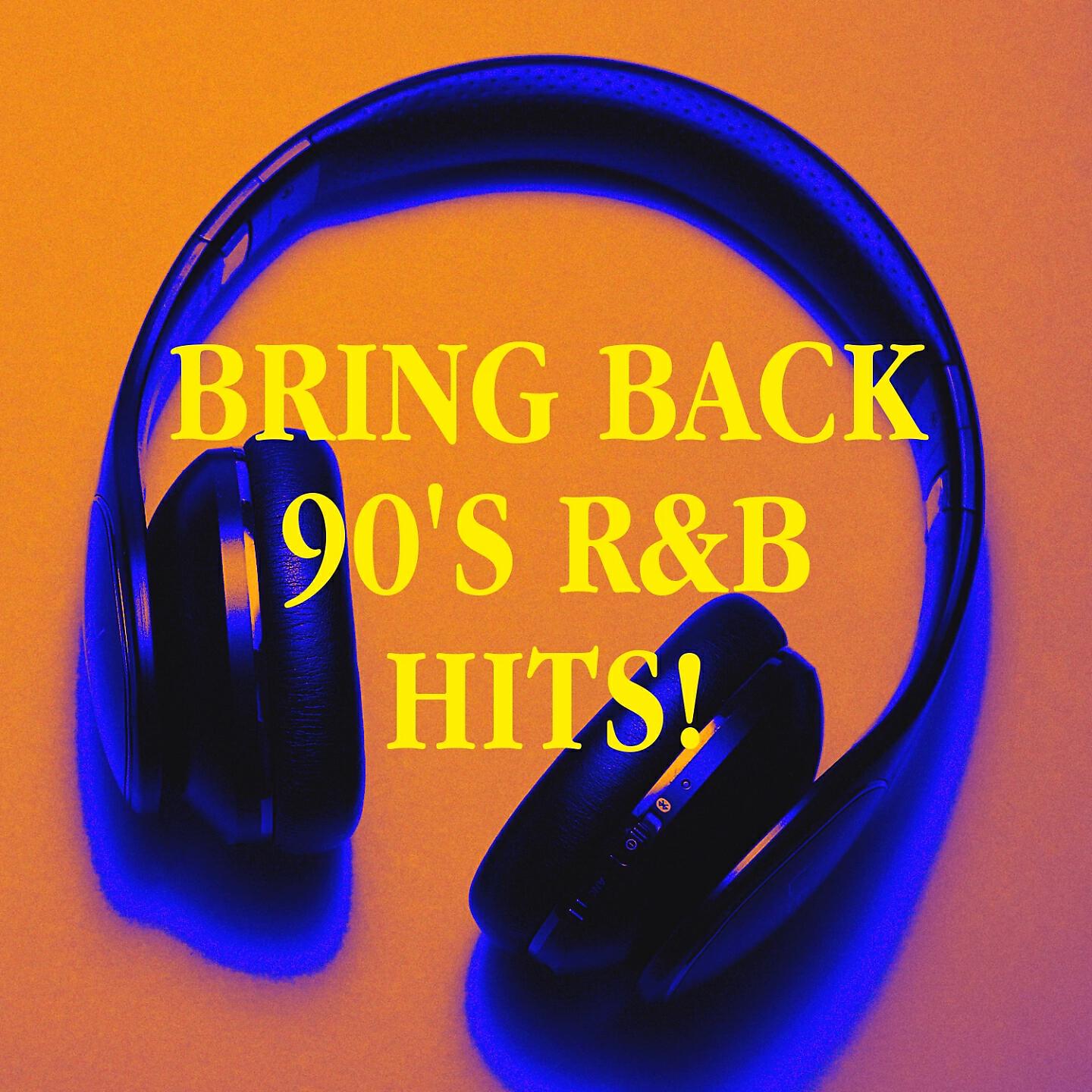 Постер альбома Bring Back 90's R&B Hits!