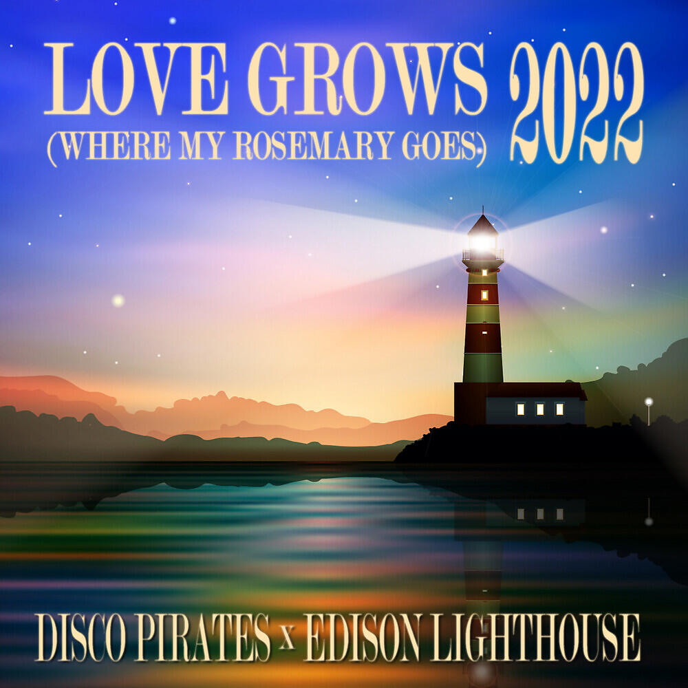 Релиз Love Grows (Where My Rosemary Goes) 2022