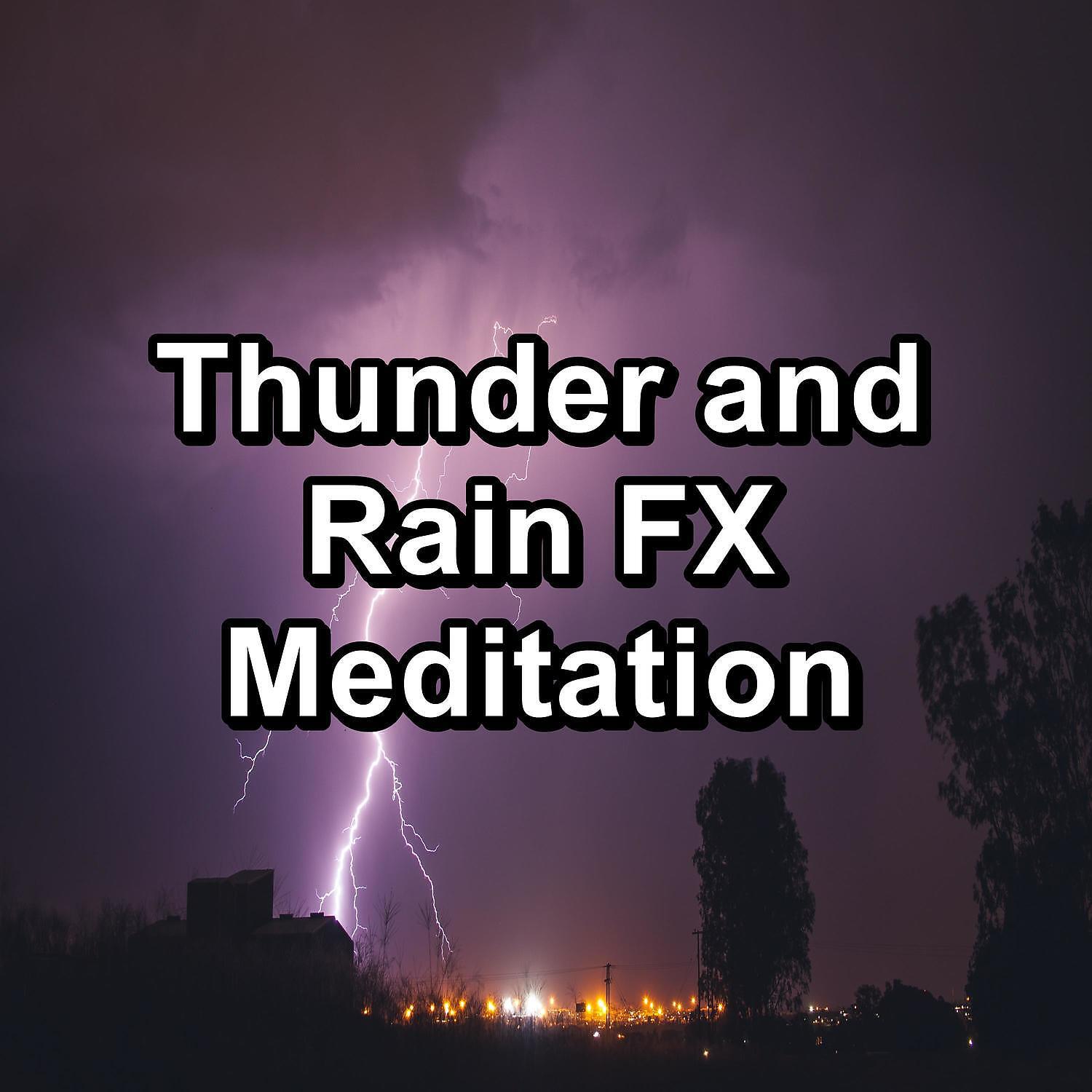 Релиз Thunder and Rain FX Meditation