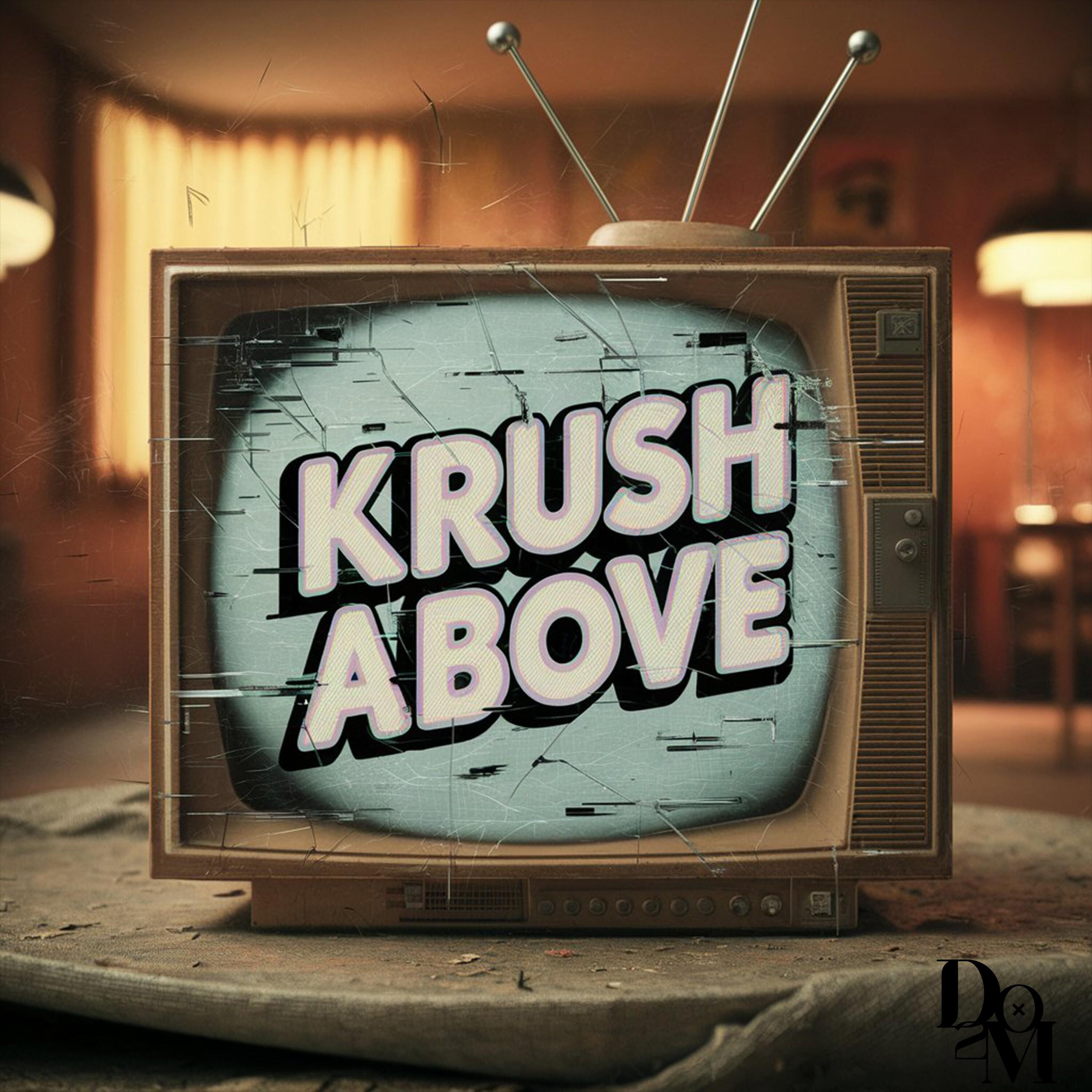 Релиз KRUSH ABOVE