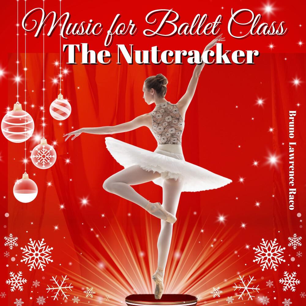Релиз Music for Ballet Class - The Nutcracker