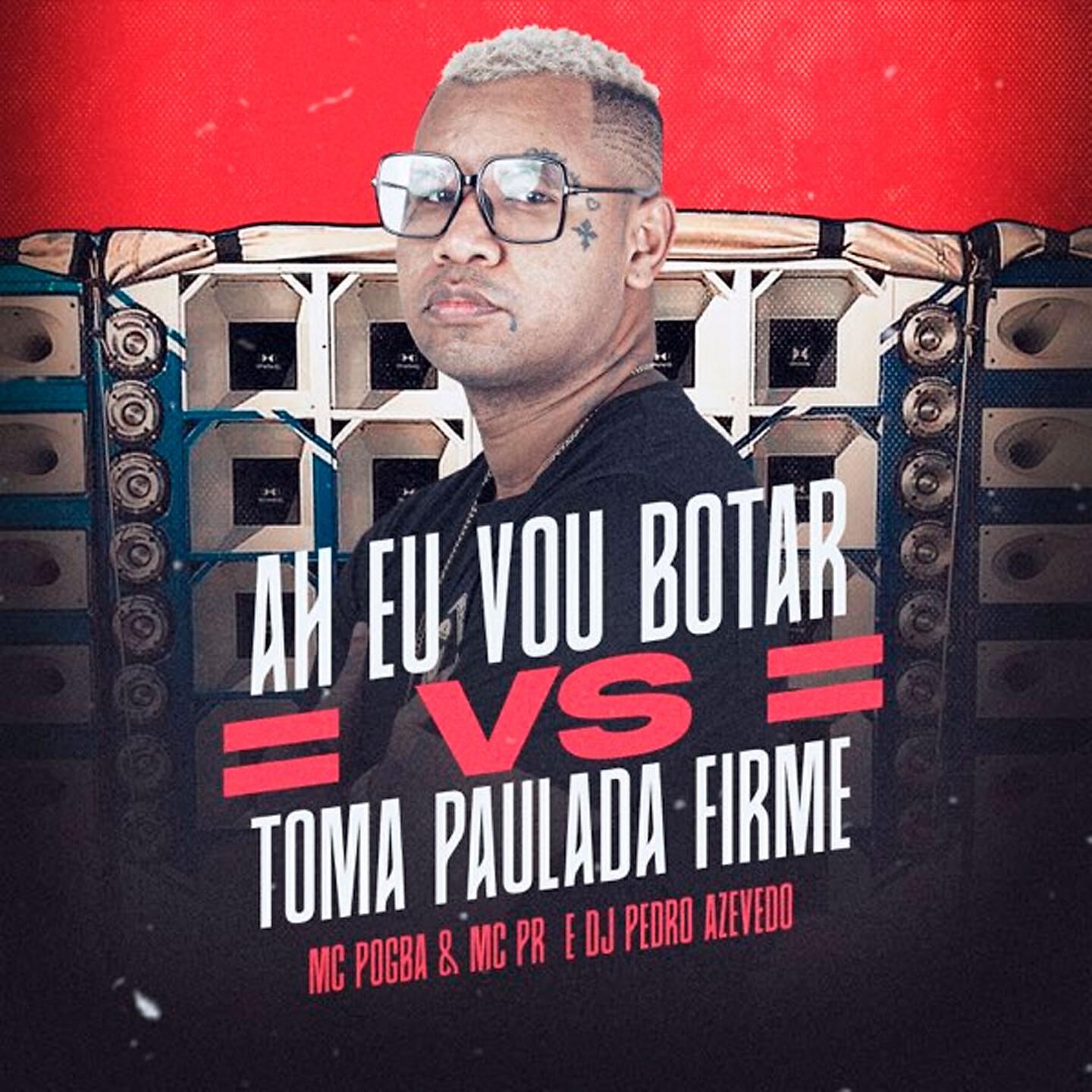 Релиз Ah Eu Vou Botar Vs Toma Paulada Firme