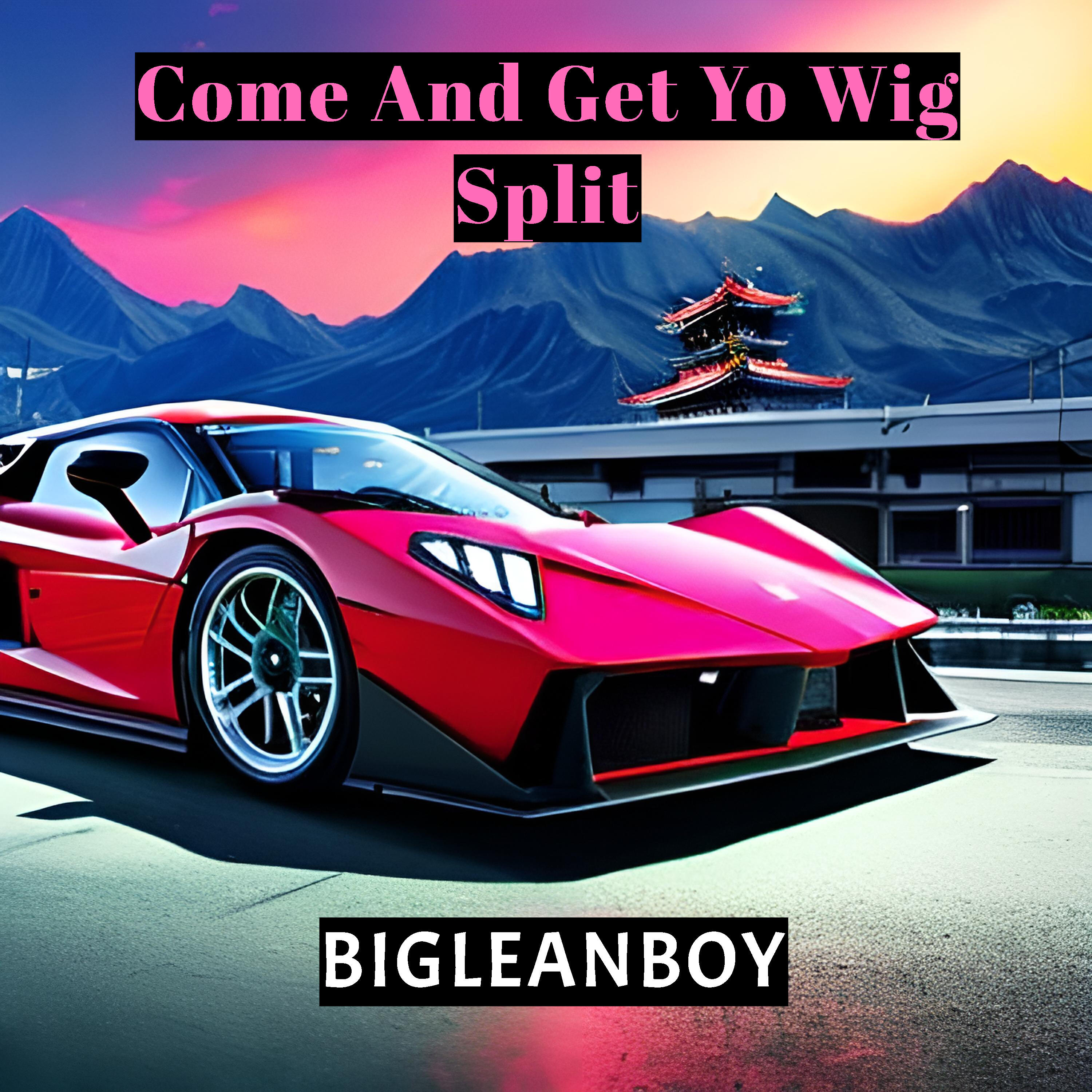 Релиз Come and Get Yo Wig Split