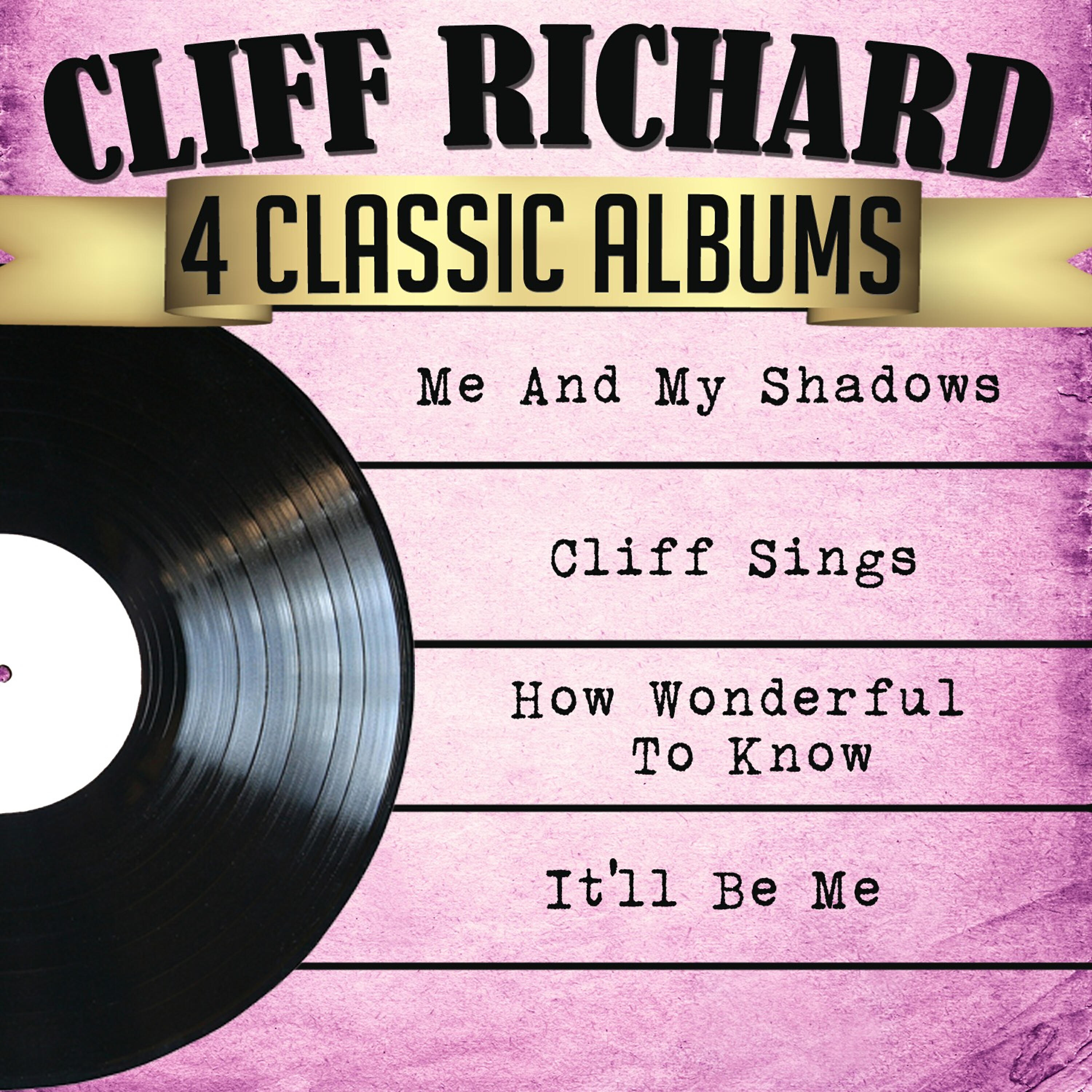 Релиз Cliff Richard 4 Classic Albums: Me and My Shadows/Cliff Sings/How Wonderful to Know/It'll Be Me