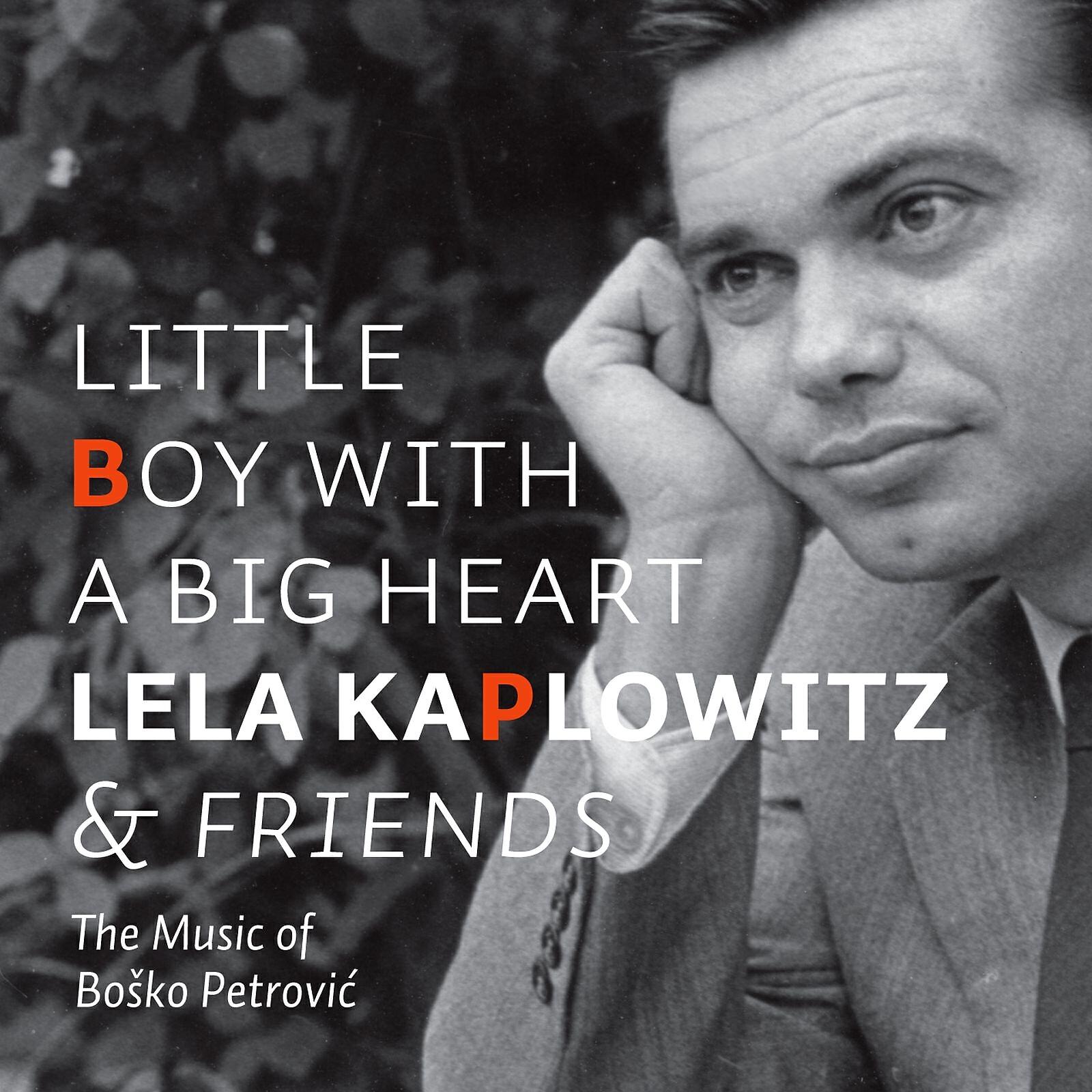 Релиз The Music Of Boško Petrović: Little Boy With A Big Heart