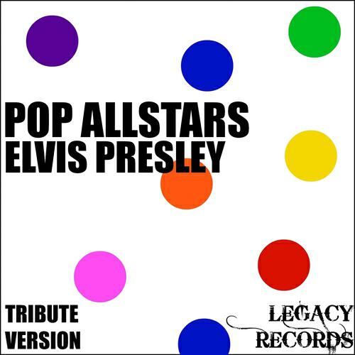 Релиз Pop AllStars - Elvis Presley Tribute Hits