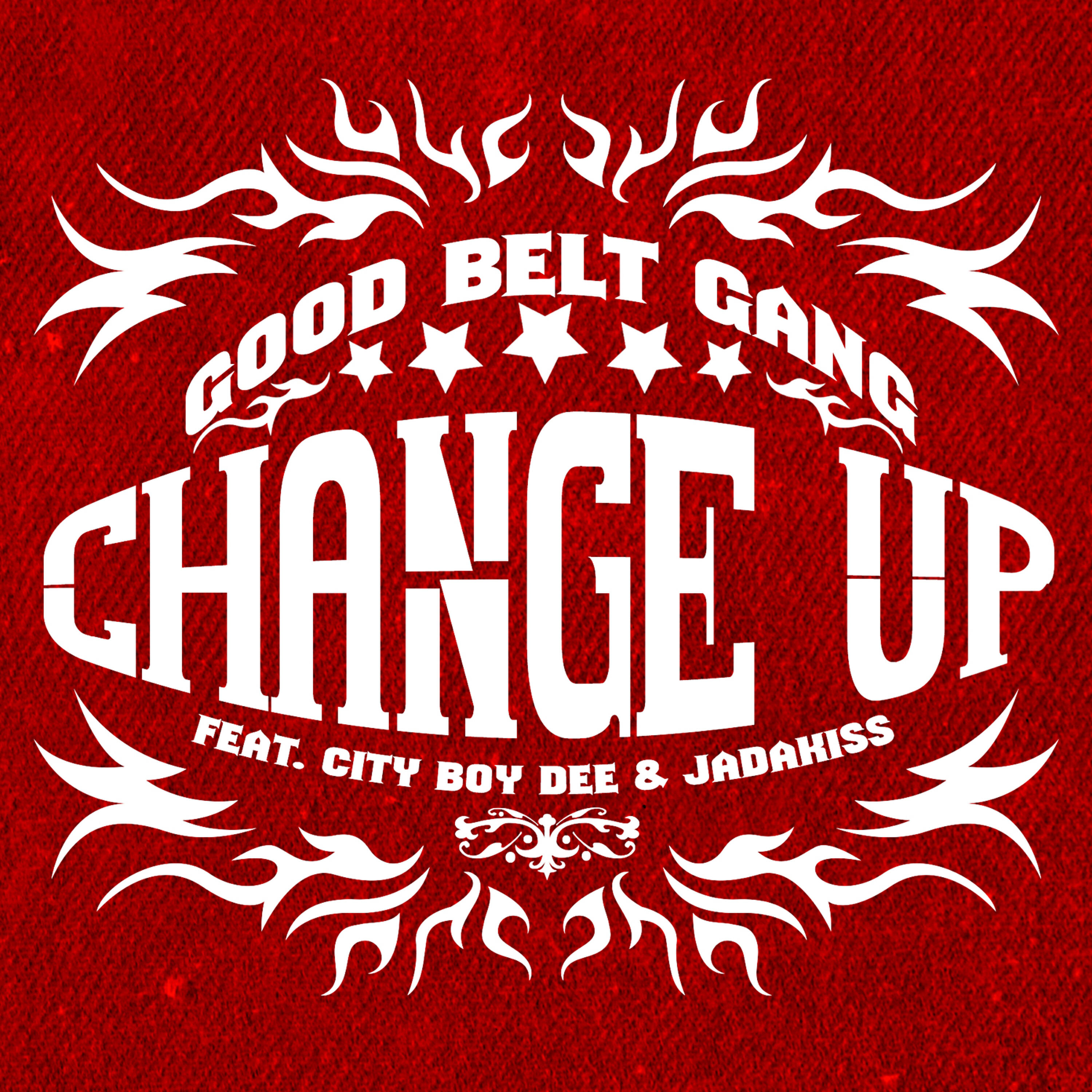 Good Belt Gang, City Boy Dee, Jadakiss - Change Up (feat. City Boy Dee & Jadakiss)