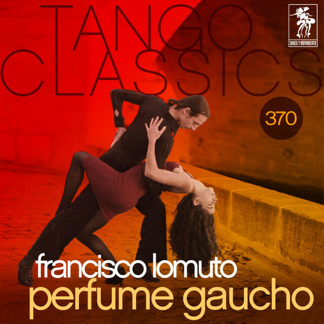 Релиз Tango Classics 370: Perfume Gaucho (Historical Recordings)