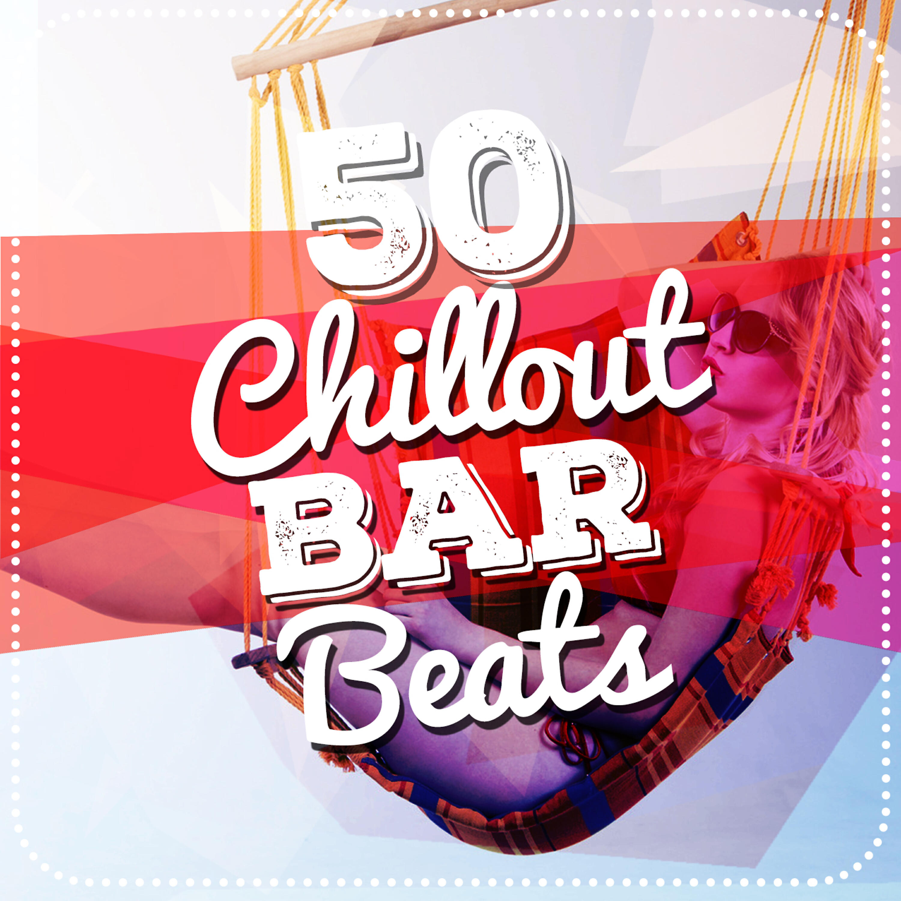 Релиз 50 Chillout Bar Beats