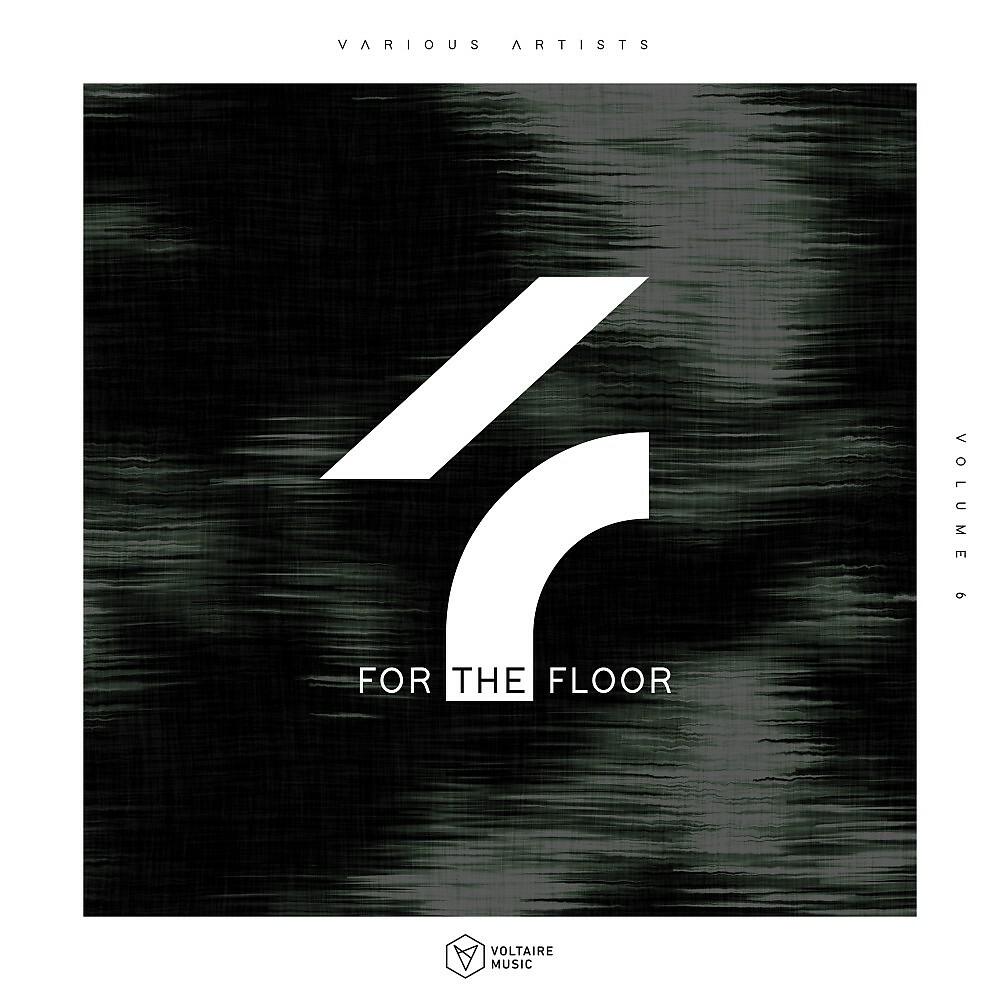 Релиз Voltaire Music Pres. 4 for the Floor, Vol. 6