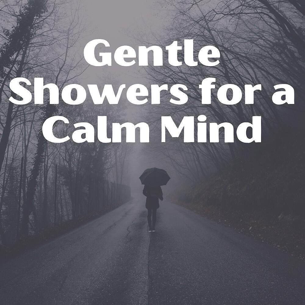 Релиз Gentle Showers for a Calm Mind