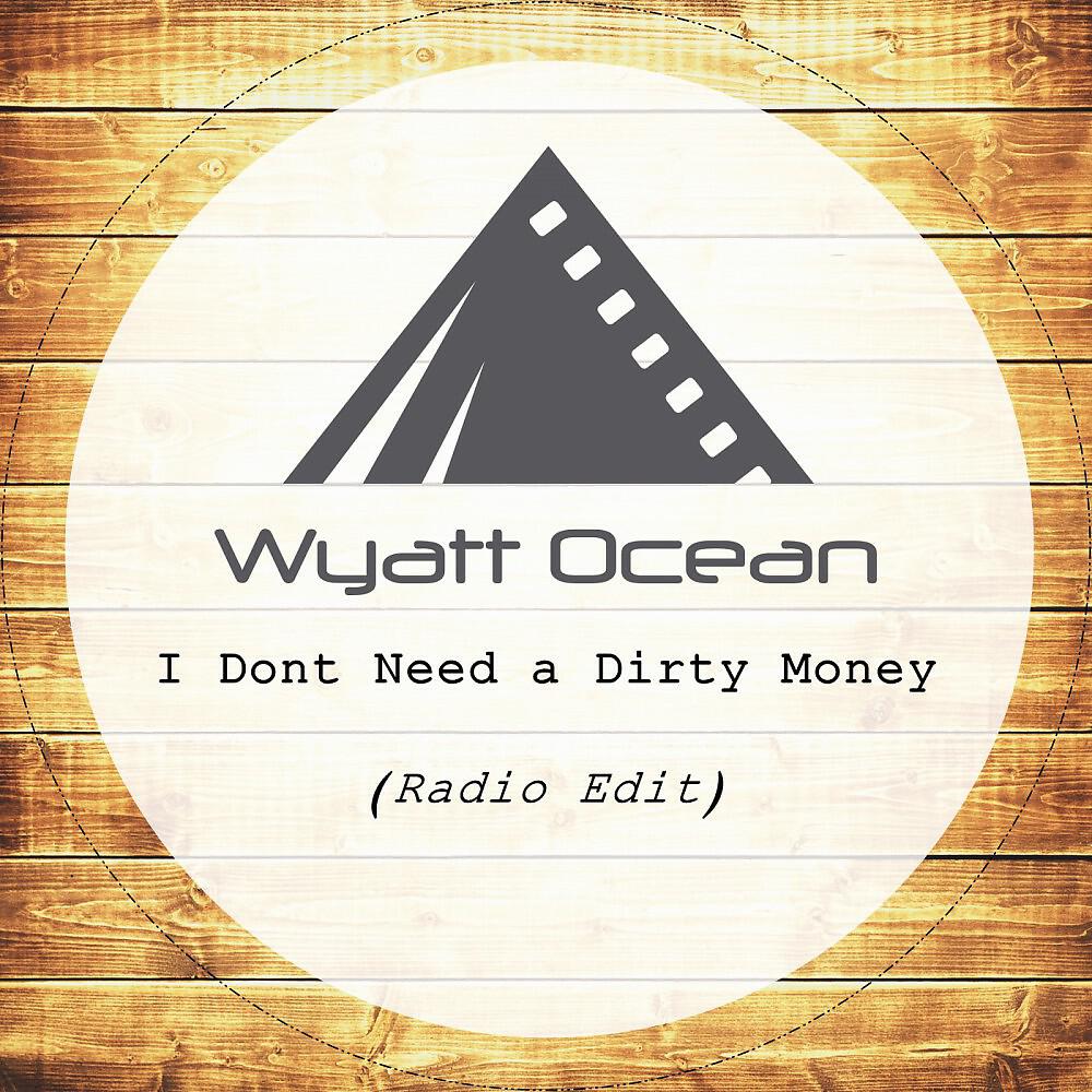 Релиз I Don't Need a Dirty Money (Radio Edit)