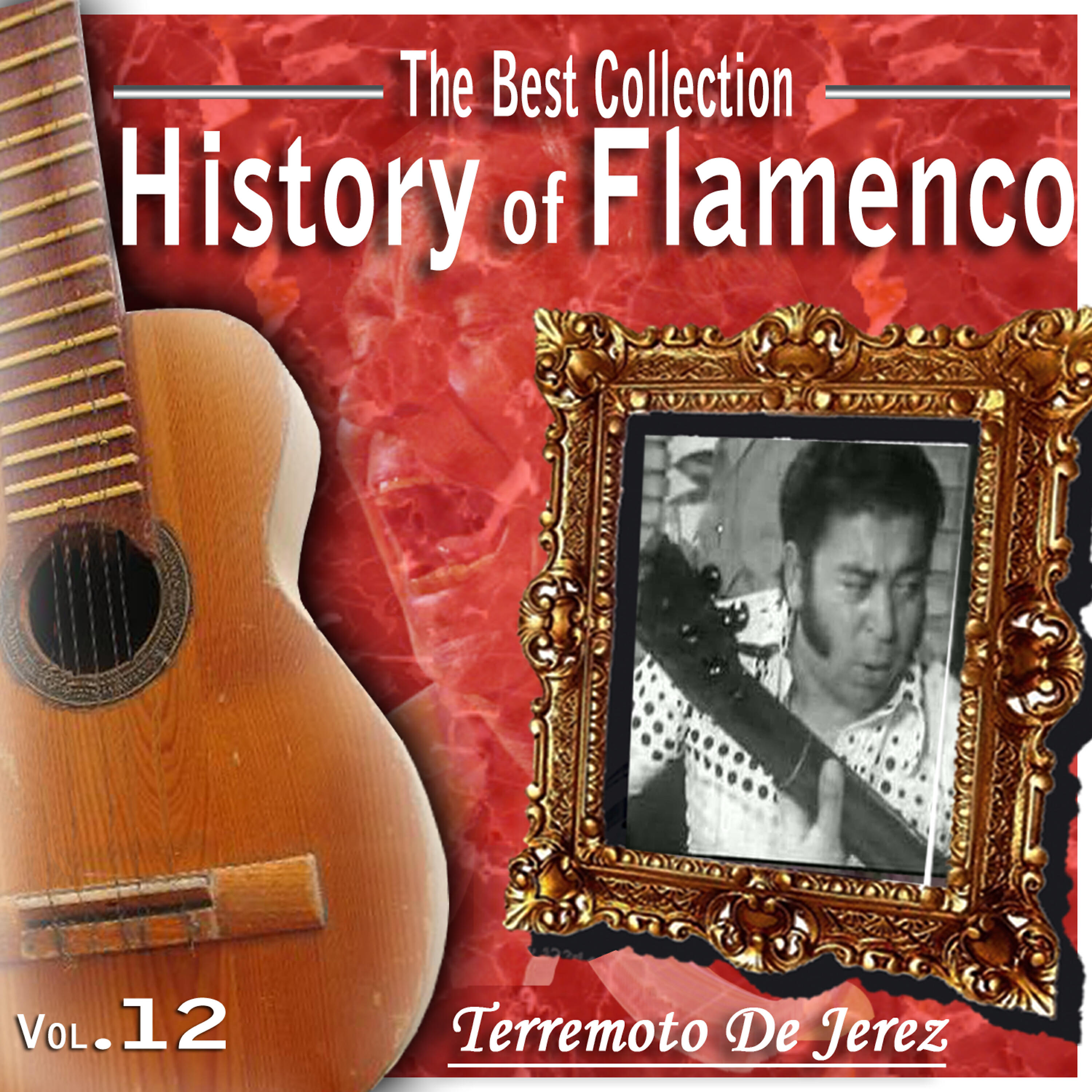 Релиз The Best Collection. History of Flamenco. Vol. 12: Terremoto de Jerez