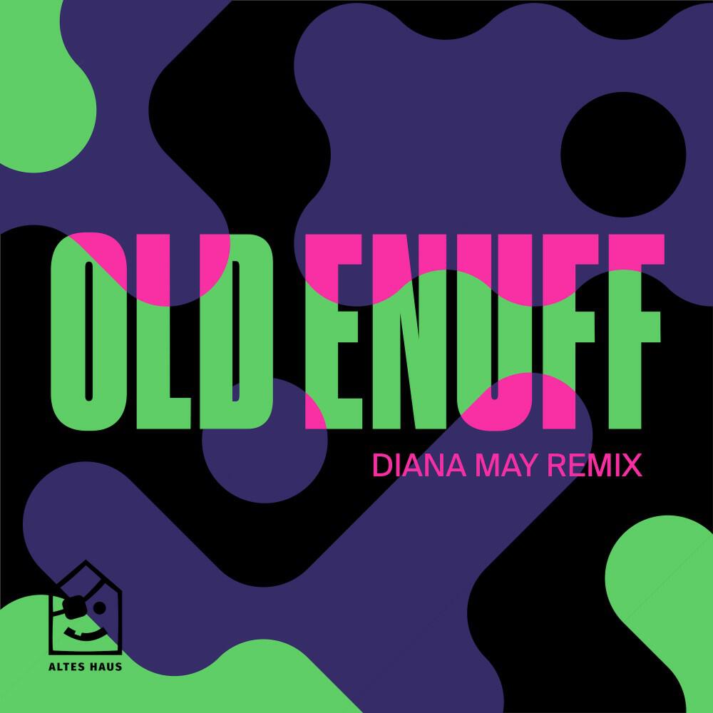 Релиз Old Enuff (Diana May Remix)