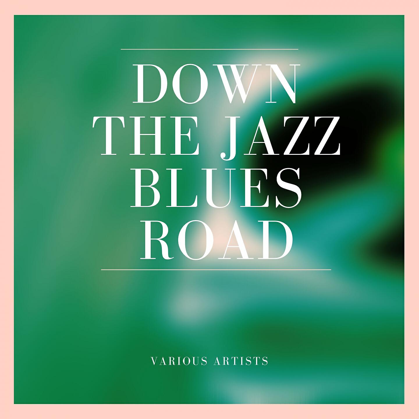 Релиз Down the Jazz Blues Road