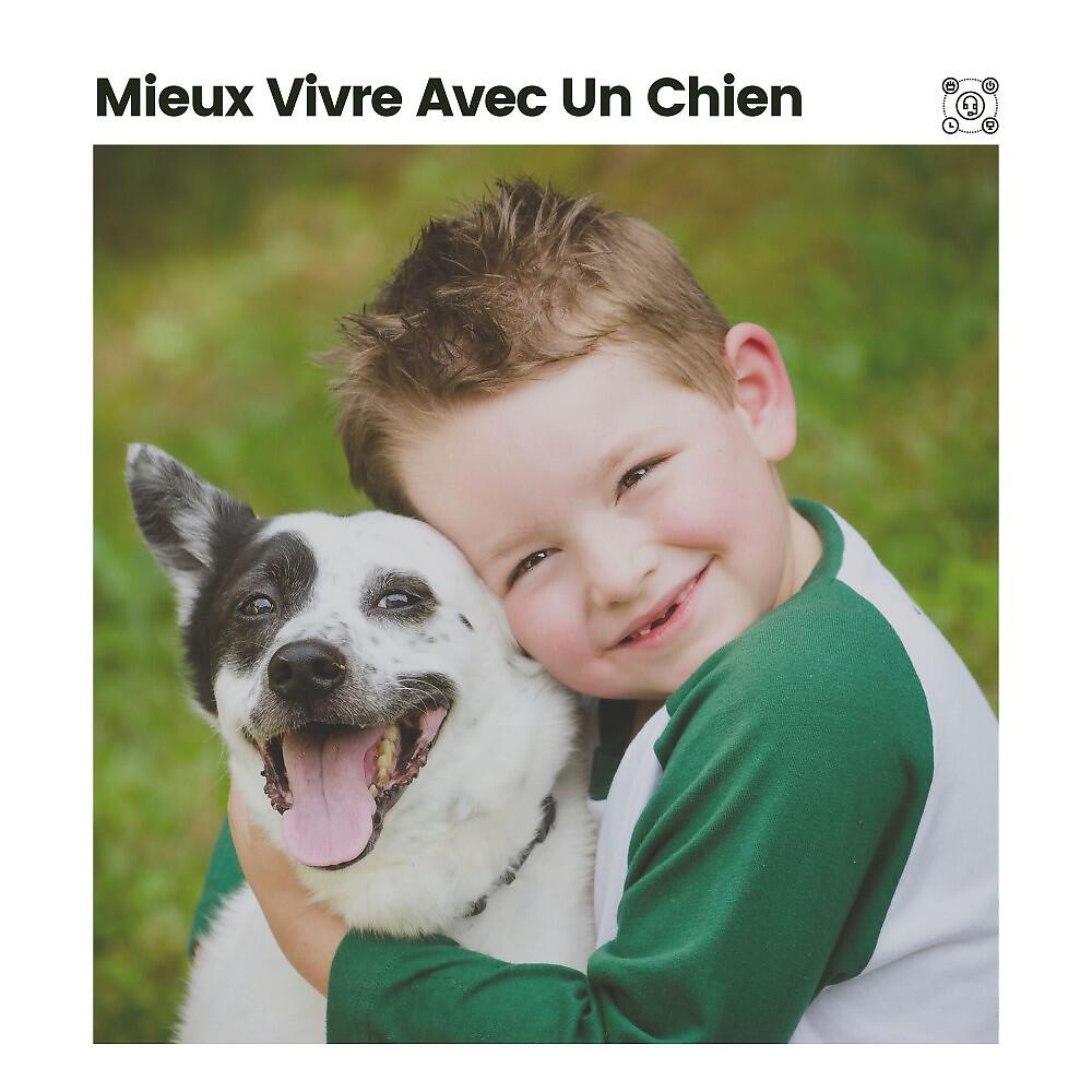 Релиз Mieux Vivre Avec Un Chien