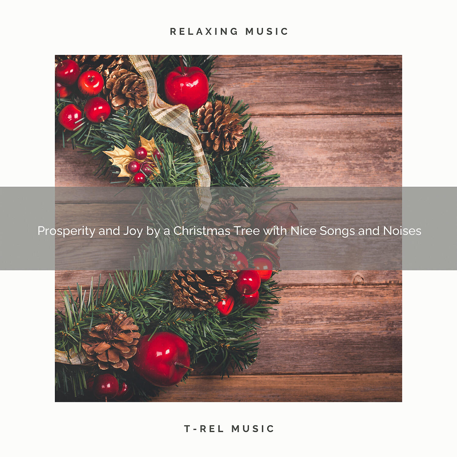Релиз Prosperity and Joy by a Christmas Tree with Nice Songs and Noises