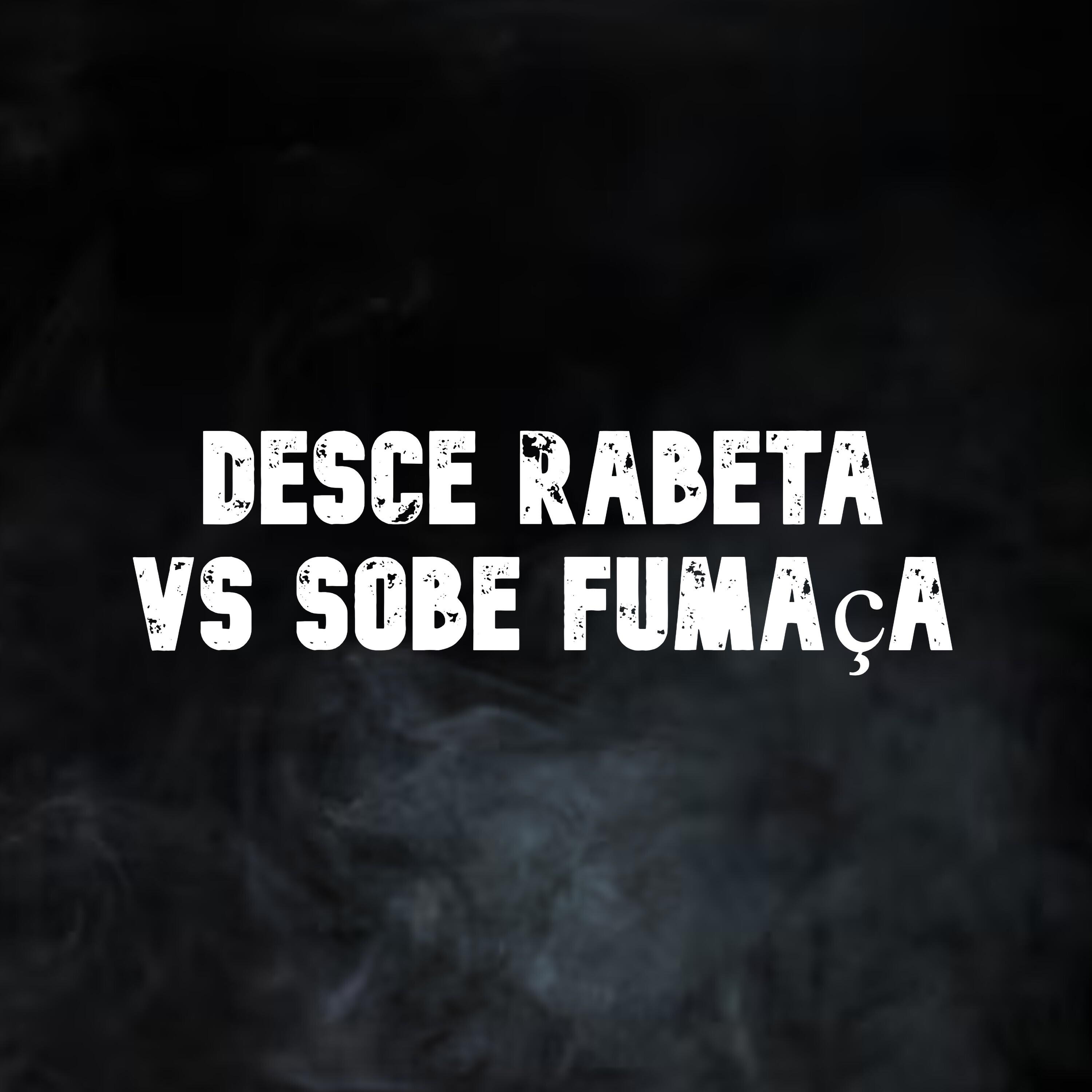 Релиз Desce Rabeta Vs Sobe Fumaça