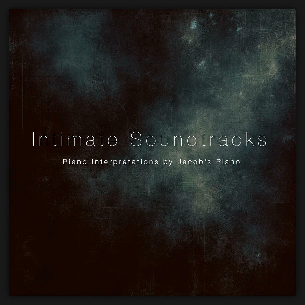 Релиз Intimate Soundtracks: Piano Interpretations by Jacob's Piano (Piano Version)