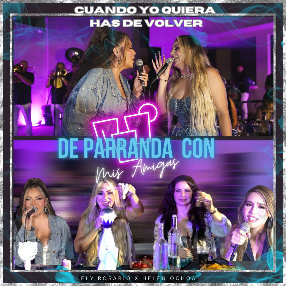Релиз De Parranda Con Mis Amigas -Cuando Yo Quiera has De Volver