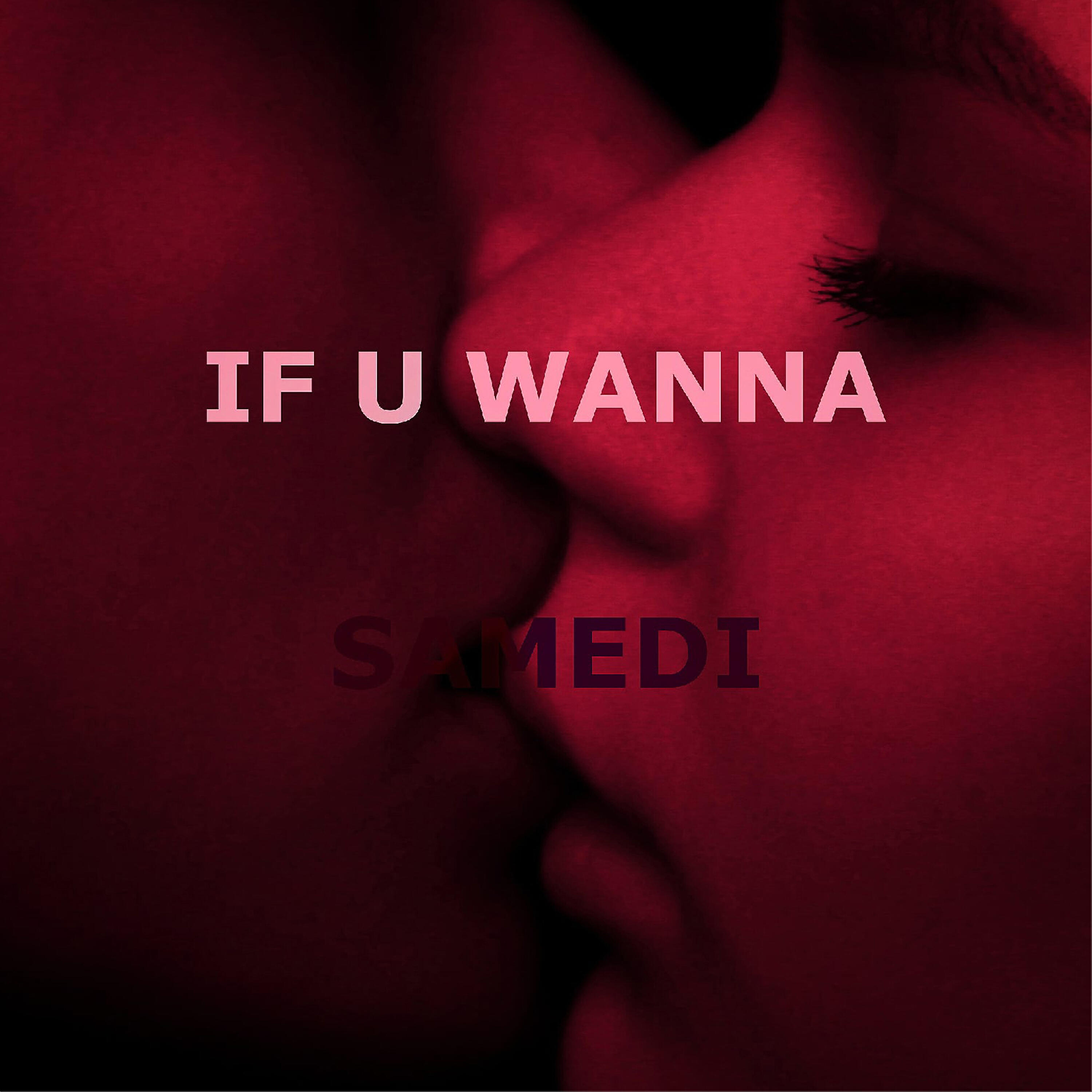Релиз If U Wanna